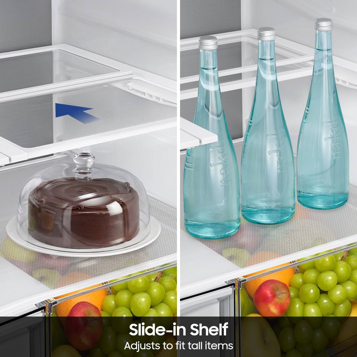 Slide-in Shelf  
Adjusts to fit tall items
