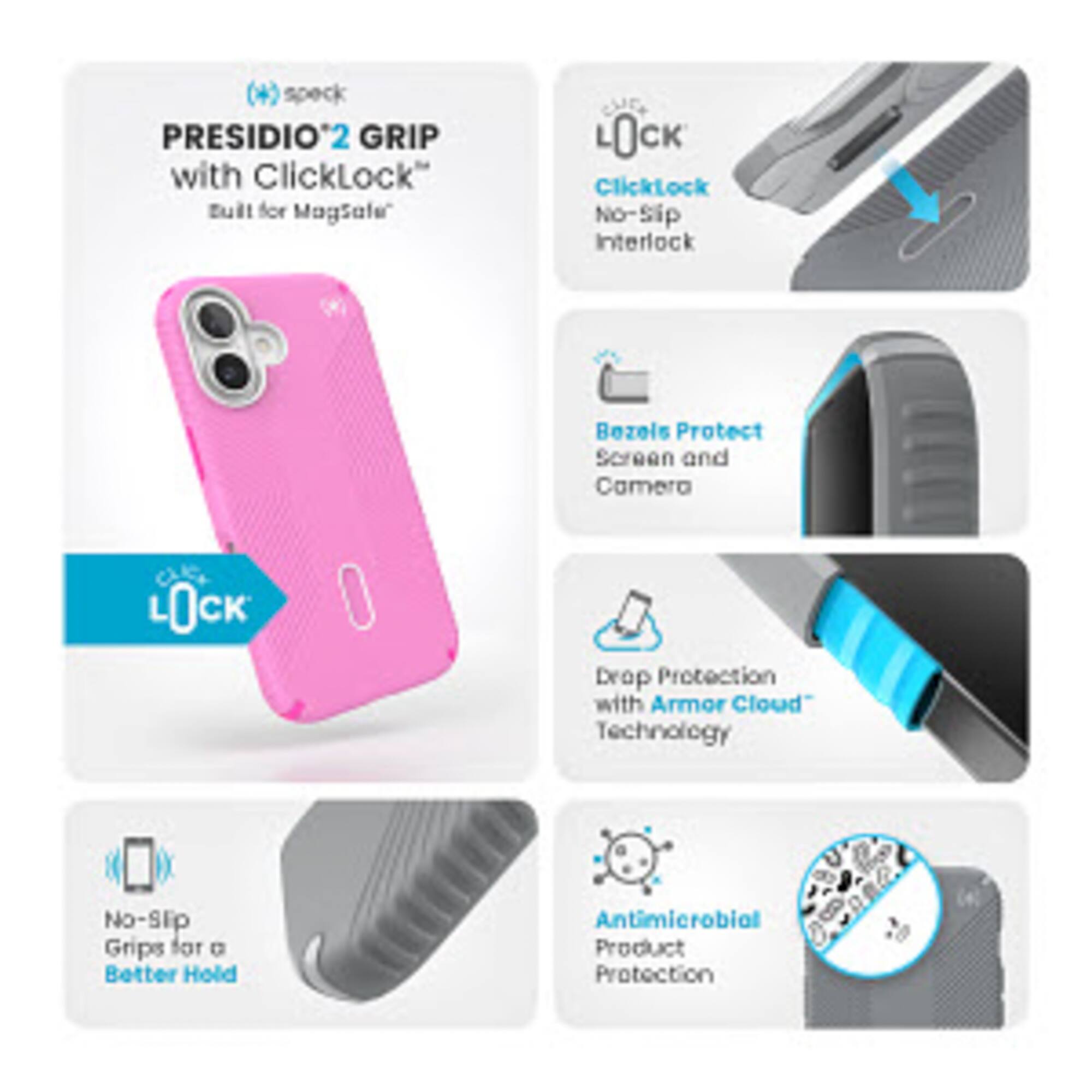 Presidio 2 Grip with ClickLock:

* Built for MagSafe
* No-Slip Interlock
* Bezels Protect Screen and Camera
* Drop Protection with Armor Cloud Technology
* No-Sip Grips for a Better Hold
* Antimicrobial Product Protection