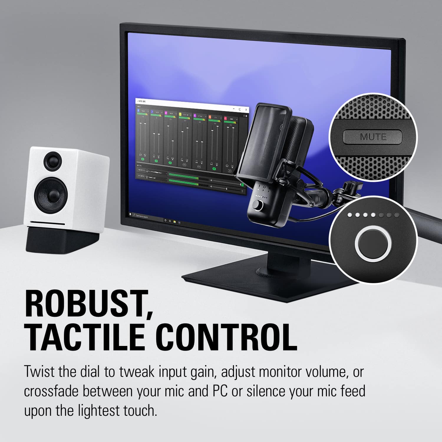 Robust, Tactile Control: Twist the dial to tweak input gain, adjust monitor volume, or crossfade between your mic and PC or silence your mic feed upon the lightest touch.