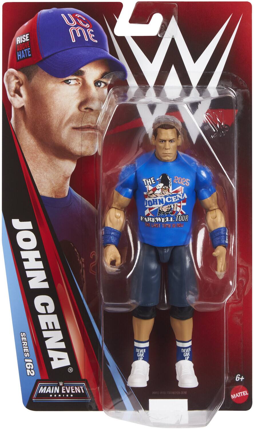 RISE ABOVE HATE UC ME W  
Cu NHOS 2 SERIES 162 CENA MAIN EVENT  
THE 2025 JOHN CENA FAREWELL TOUR THE LAST TIME IS NOW  
NEVER NEVER GIVE UP  
HH92-0910-1103465926-DOM  
6+  
MATTEL