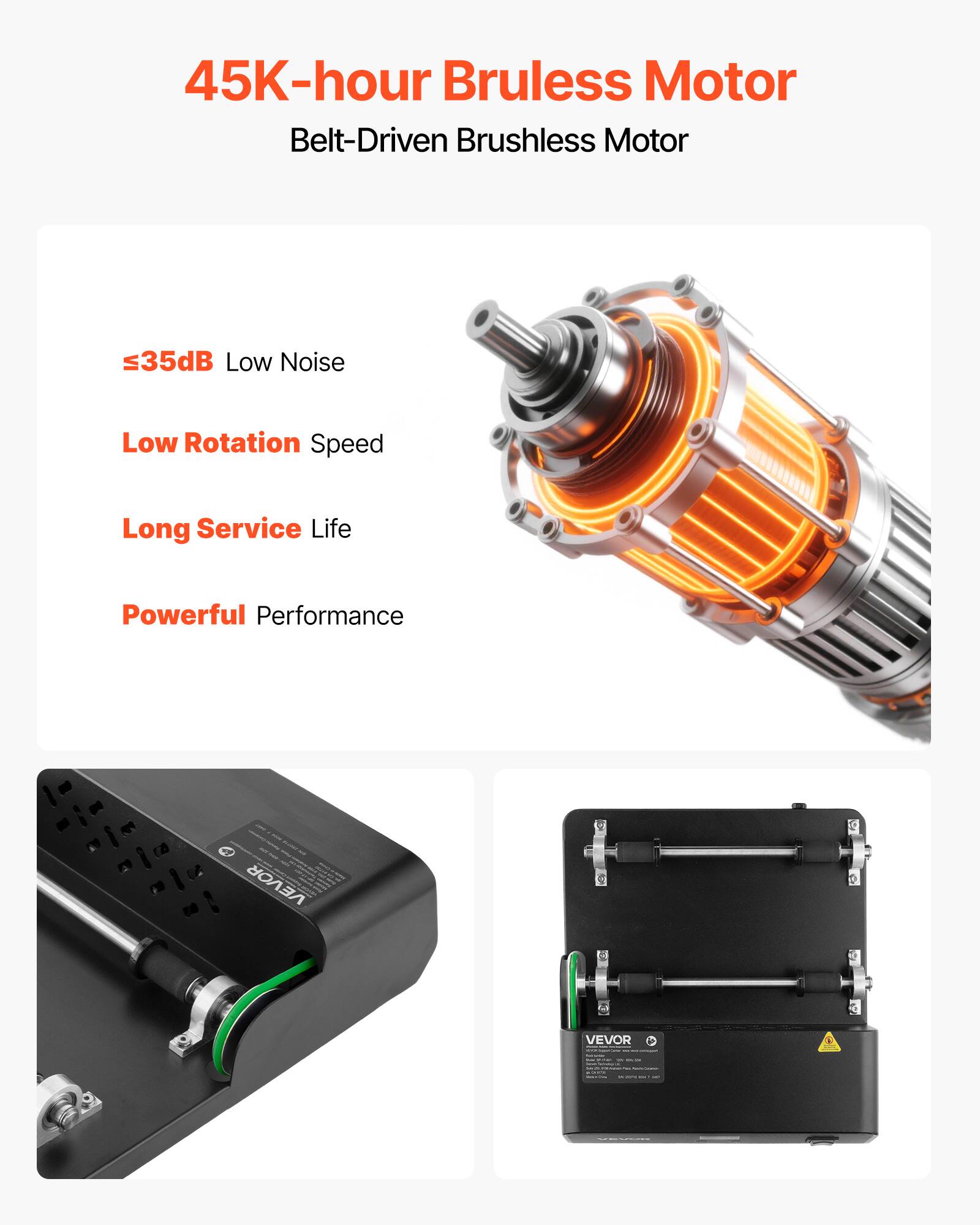 45K-hour Brushless Motor  
Belt-Driven Brushless Motor  

≤35dB Low Noise  
Low Rotation Speed  
Long Service Life  
Powerful Performance  

VEVOR