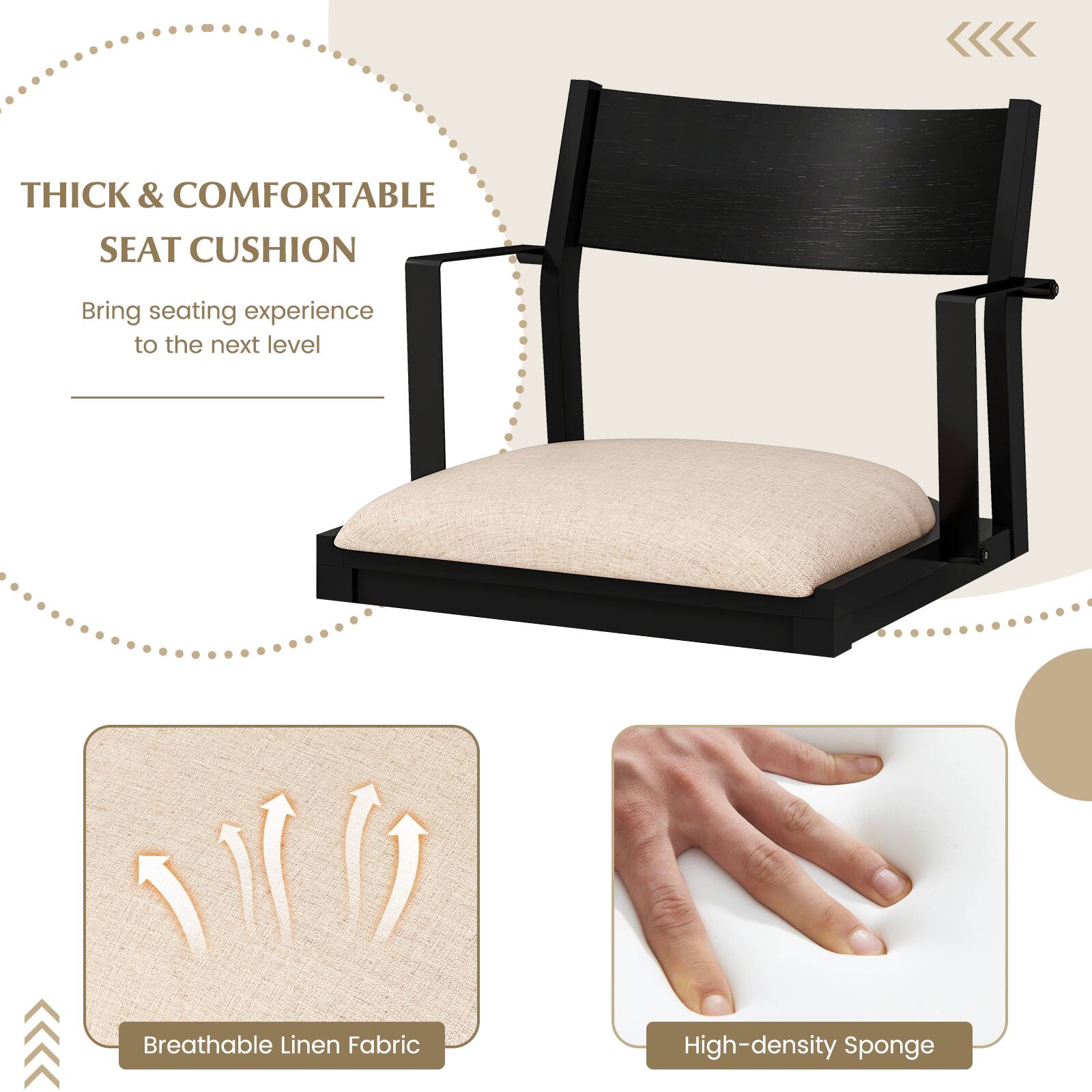 THICK & COMFORTABLE SEAT CUSHION
Breathable Linen Fabric
High-density Sponge