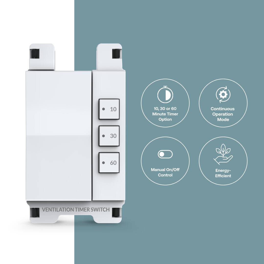 10, 30 or 60 Minute Timer Option  
Continuous Operation Mode  
Manual On/Off Control  
Energy-Efficient  

VENTILATION TIMER SWITCH