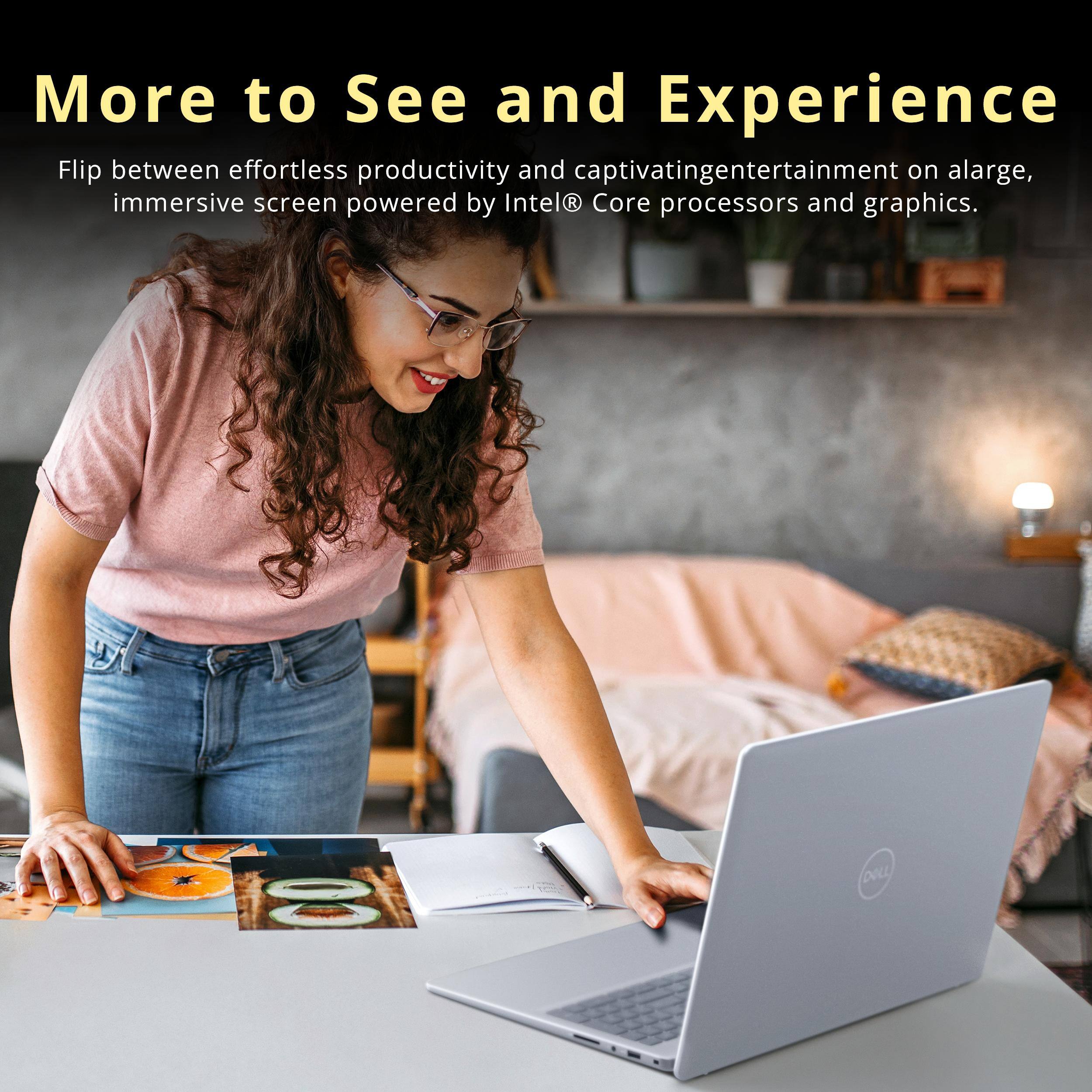 More to See and Experience

Flip between effortless productivity and captivating entertainment on a large, immersive screen powered by Intel® Core processors and graphics.