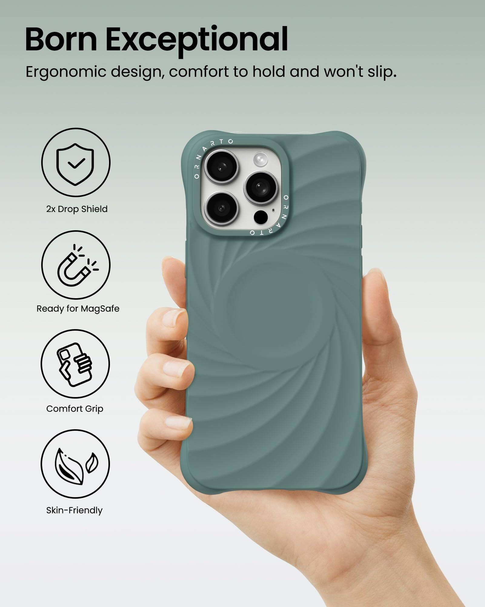 Born Exceptional  
Ergonomic design, comfort to hold and won't slip.

- 2x Drop Shield
- Ready for MagSafe
- Comfort Grip
- Skin-Friendly