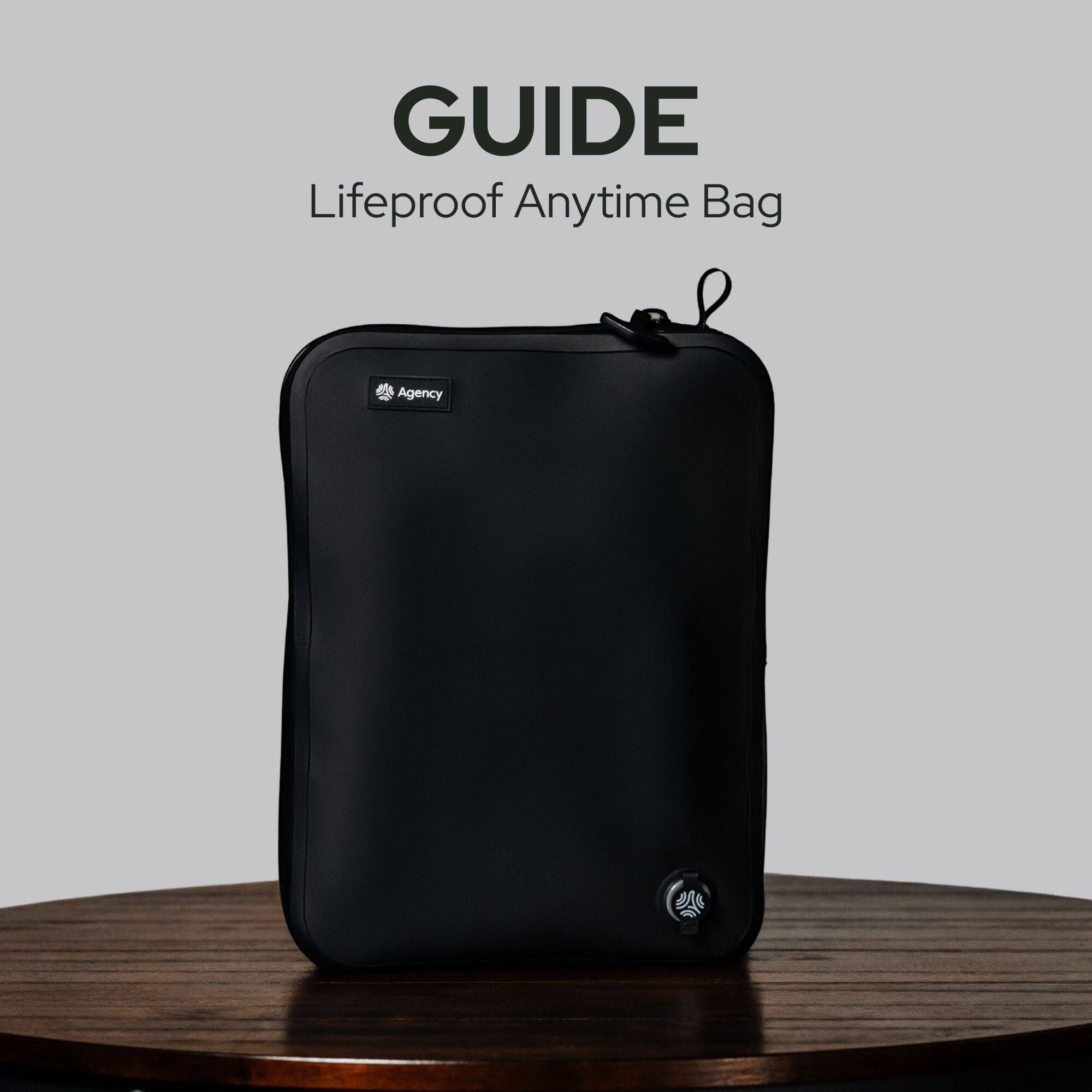 GUIDE  
LifeProof Anytime Bag