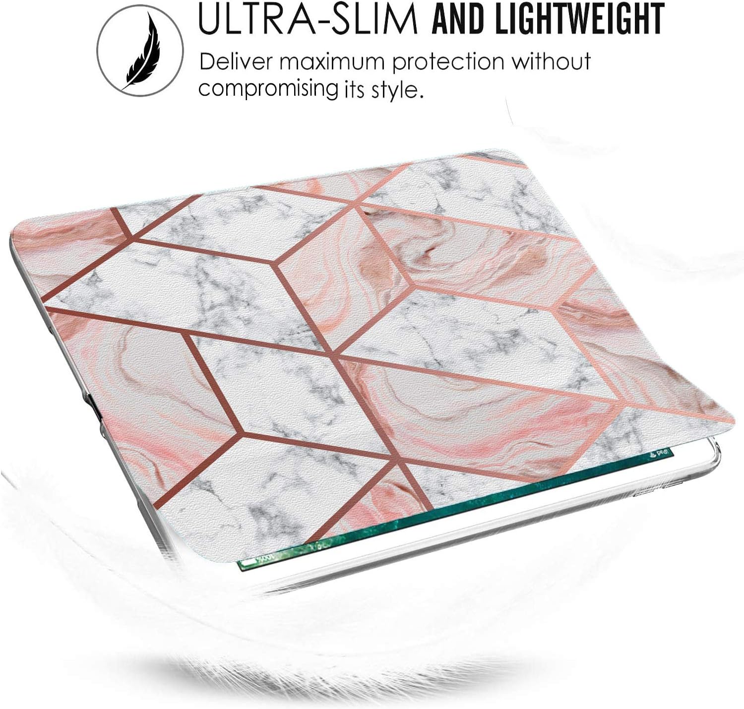 ULTRA-SLIM AND LIGHTWEIGHT  
Deliver maximum protection without compromising its style.