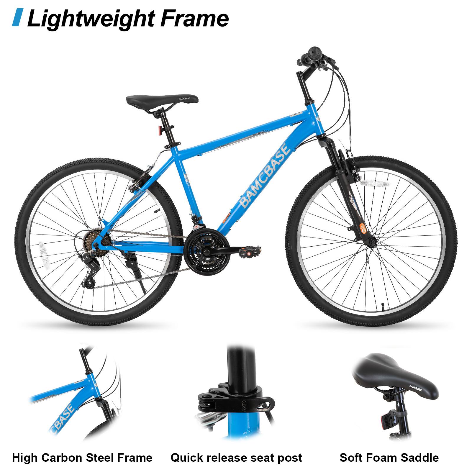 Lightweight Frame  
BAMCBASE TO CBASE  
High Carbon Steel Frame  
Quick release seat post  
Soft Foam Saddle