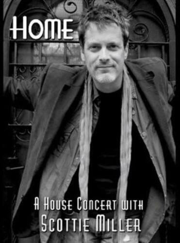 Front. Scottie Miller - Home (A House Concert with Scottie Miller)   - DVD.