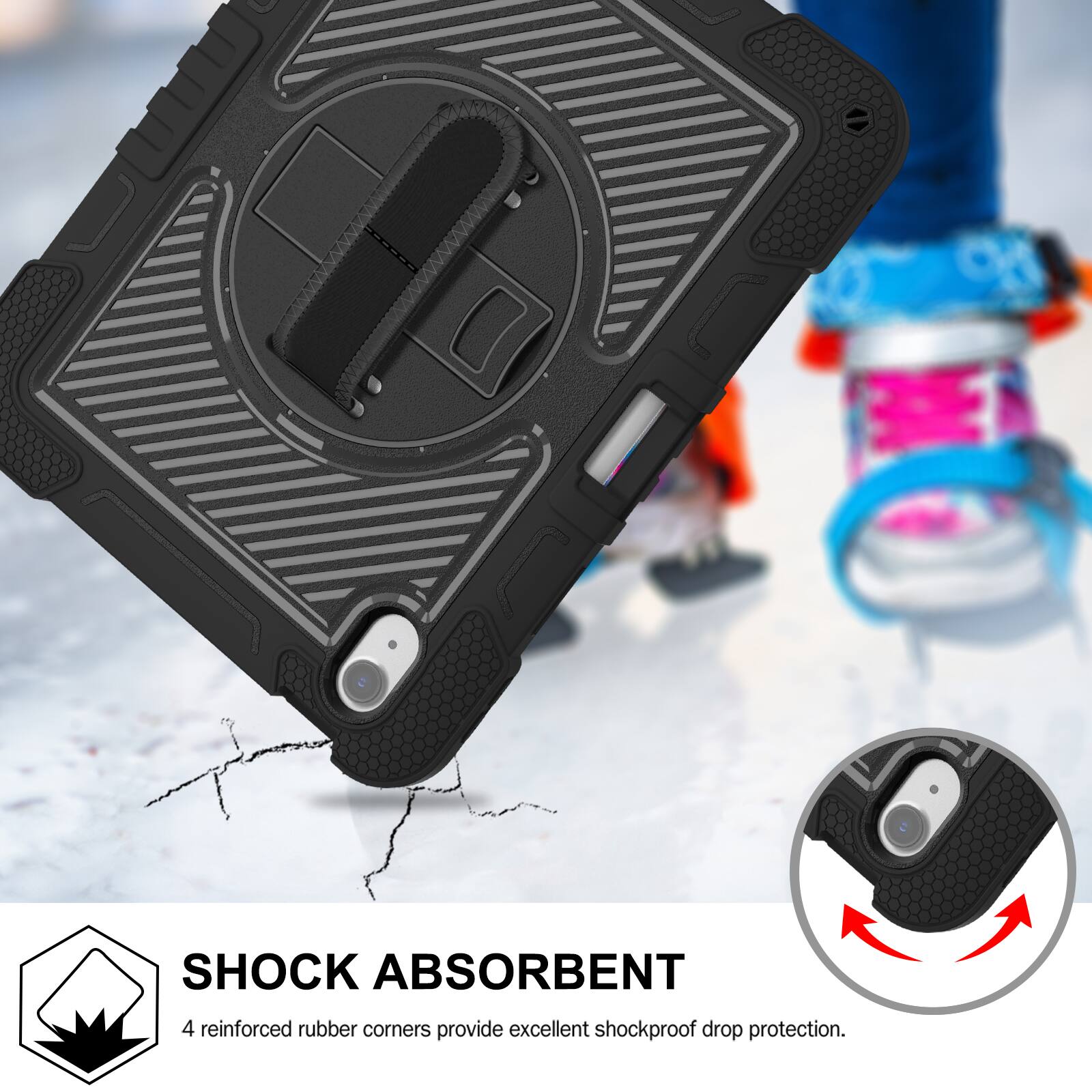 SHOCK ABSORBENT  
4 reinforced rubber corners provide excellent shockproof drop protection.