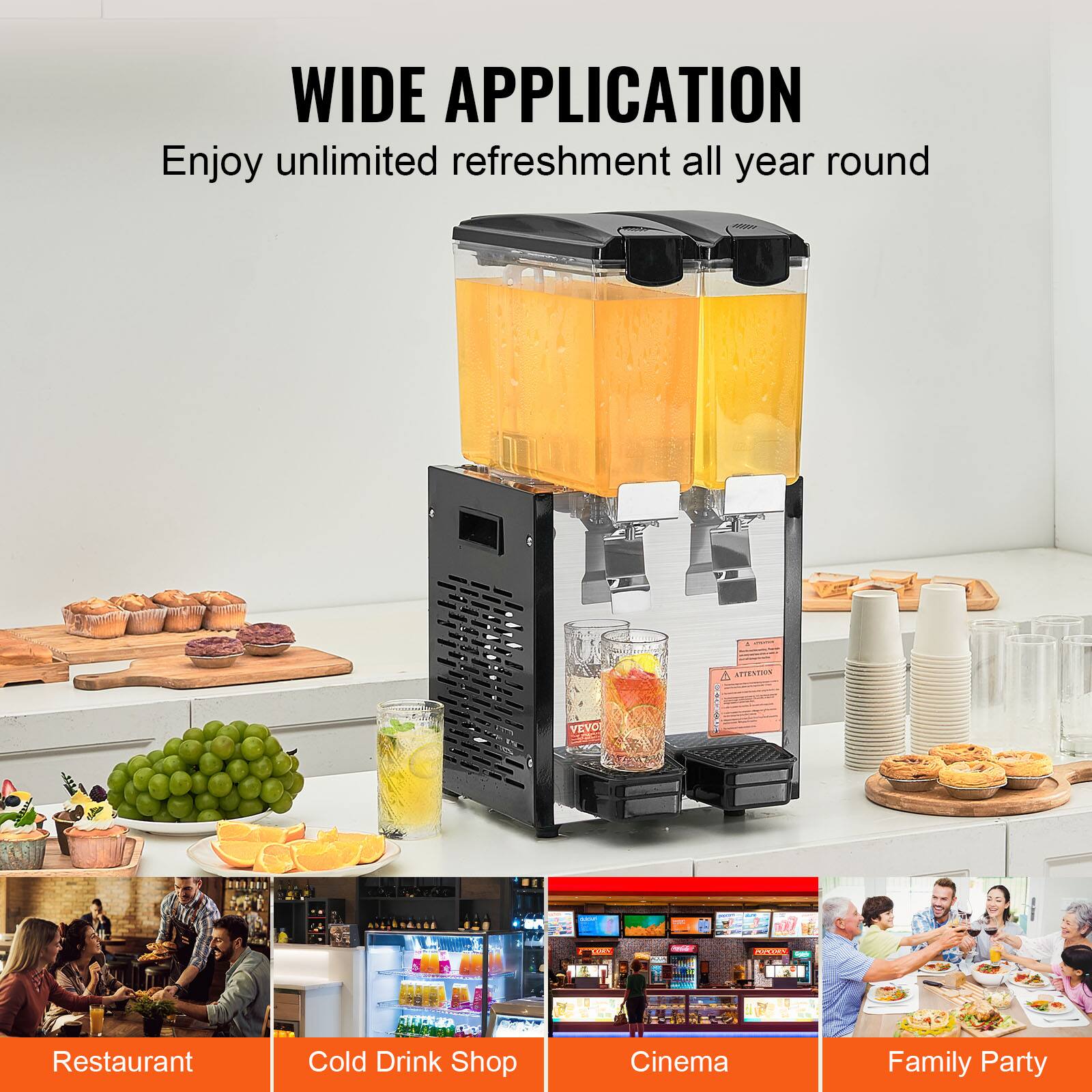 WIDE APPLICATION Enjoy unlimited refreshment all year round

Restaurant
Cold Drink Shop
Cinema
Family Party