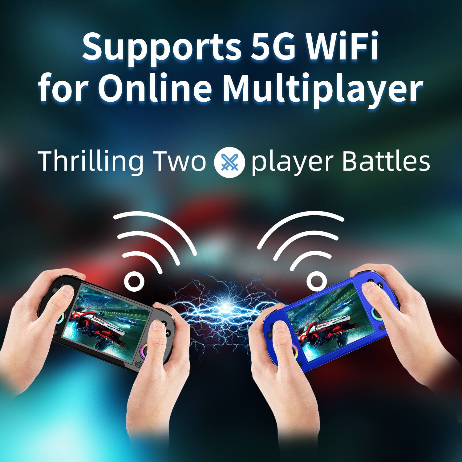 Supports 5G WiFi for Online Multiplayer Thrilling Two player Battles