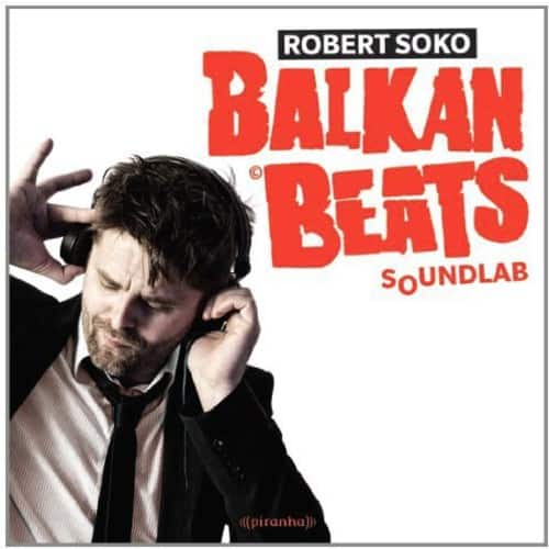 Robert Soko - Balkanbeats Soundlab   - VINYL LP price history on PriceWatchPro