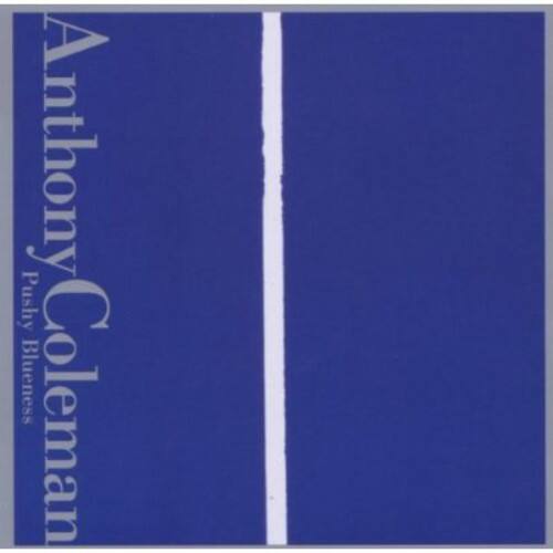 Anthony C. Pushy Blueness Coleman