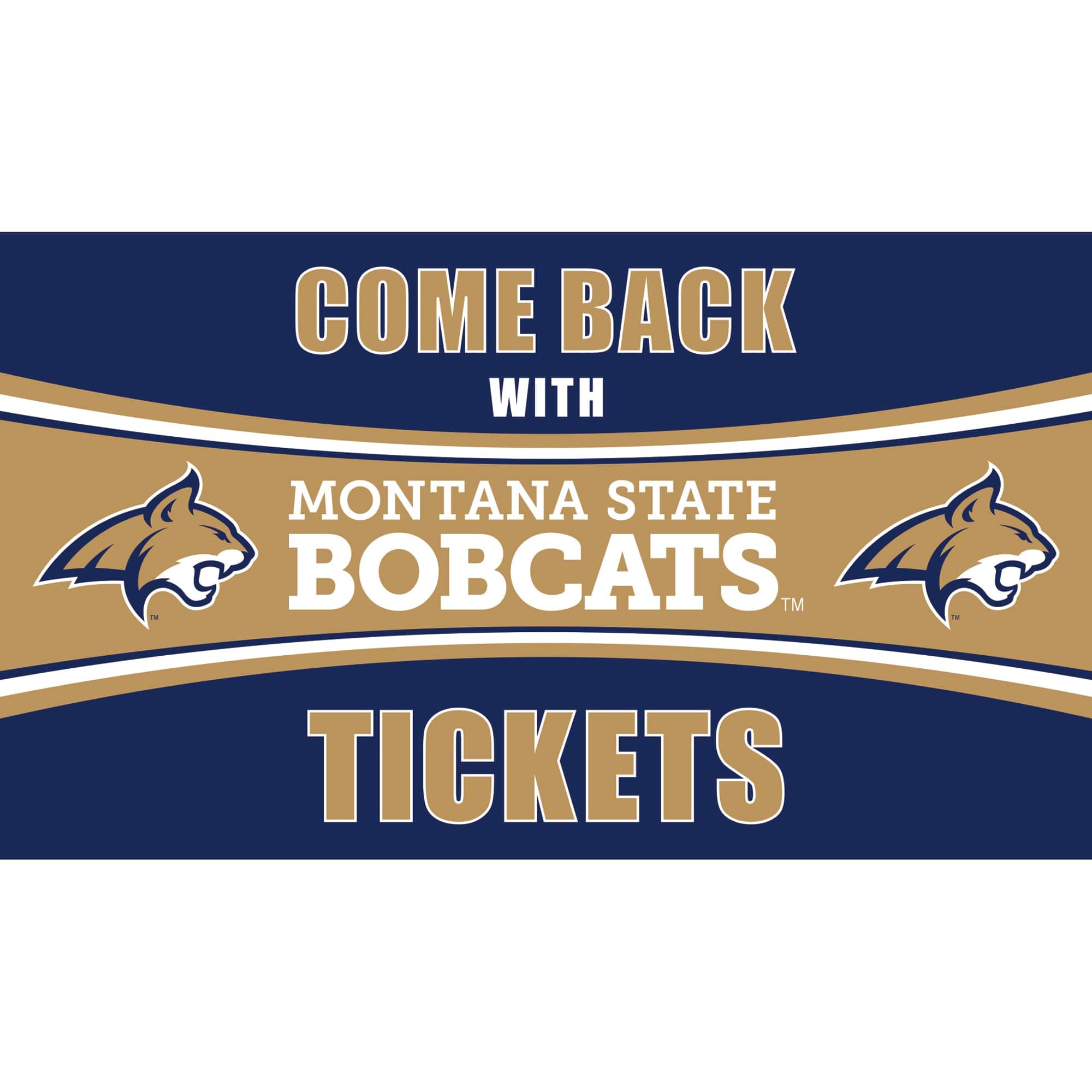 Evergreen Enterprises - Montana State Bobcats 28" x 16" Come Back With Tickets Door Mat - Multicolor
