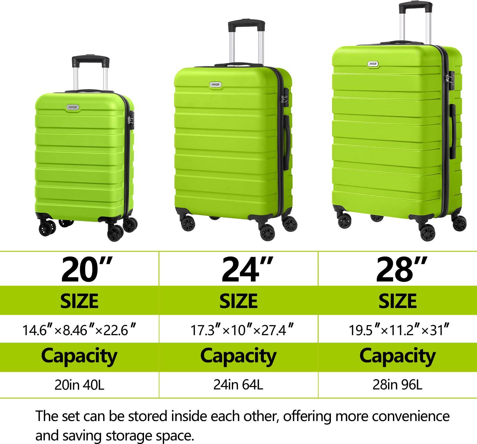 - P - muP

20" SIZE  
14.6" x 8.46" x 22.6"  
Capacity: 20in 40L  

24" SIZE  
17.3" x 10" x 27.4"  
Capacity: 24in 64L  

28" SIZE  
19.5" x 11.2" x 31"  
Capacity: 28in 96L  

The set can be stored inside each other, offering more convenience and saving storage space.