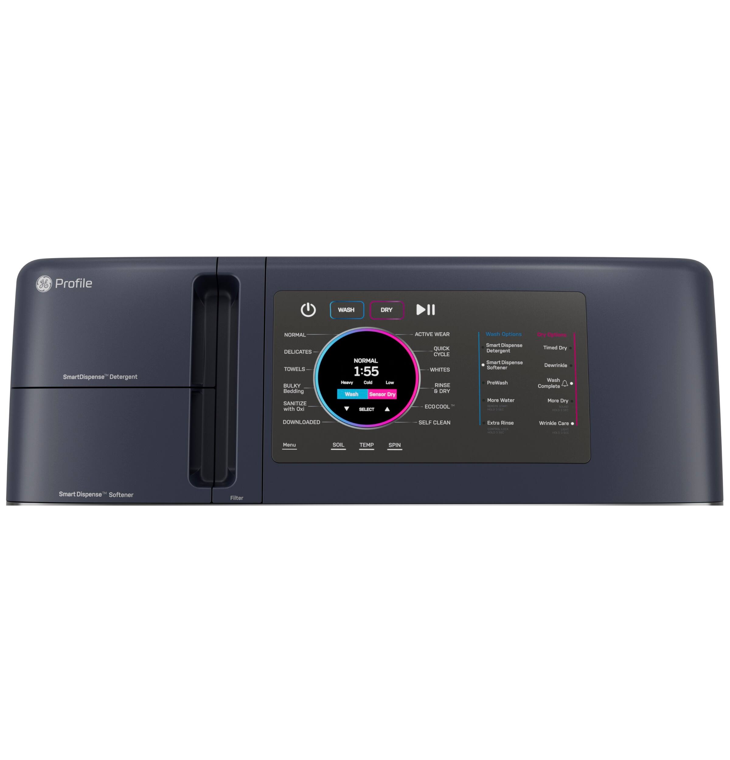 Profile

SmartDispense™ Detergent

SmartDispense™ Softener

WASH
NORMAL
DELICATES
TOWELS
WHITES

DRY
NORMAL
ACTIVE WEAR
QUICK
WHITES

1:55

SOIL
TEMP
SPIN

Menu

Water Options
SmartDispense™ Detergent
SmartDispense™ Softener
Timed Dry
Dewrinkle
Downloaded
Self Clean

Rinse
Sensor Dry
More Water
More Dry
Extra Rinse
Wrinkle Care

Eco-Cool

Self Clean