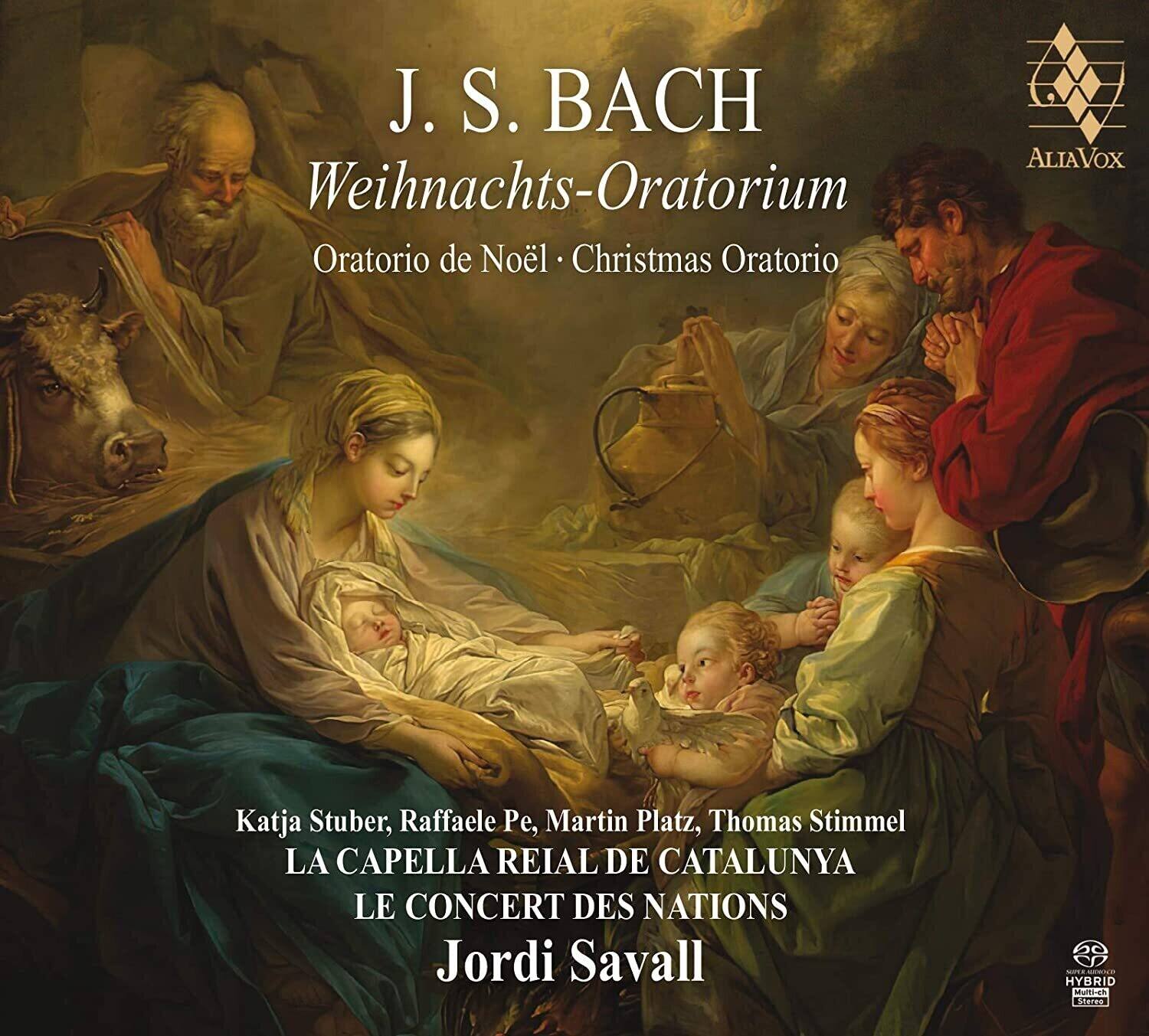 J. S. BACH  
Weihnachts-Oratorium  
Oratorio de Noël • Christmas Oratorio  

Katja Stuber, Raffaele Pe, Martin Plätz, Thomas Stimmel  
LA CAPPELLA REIAL DE CATALUNYA  
LE CONCERT DES NATIONS  
Jordi Savall  

ALIAVOX  
HYBRID Multichannel