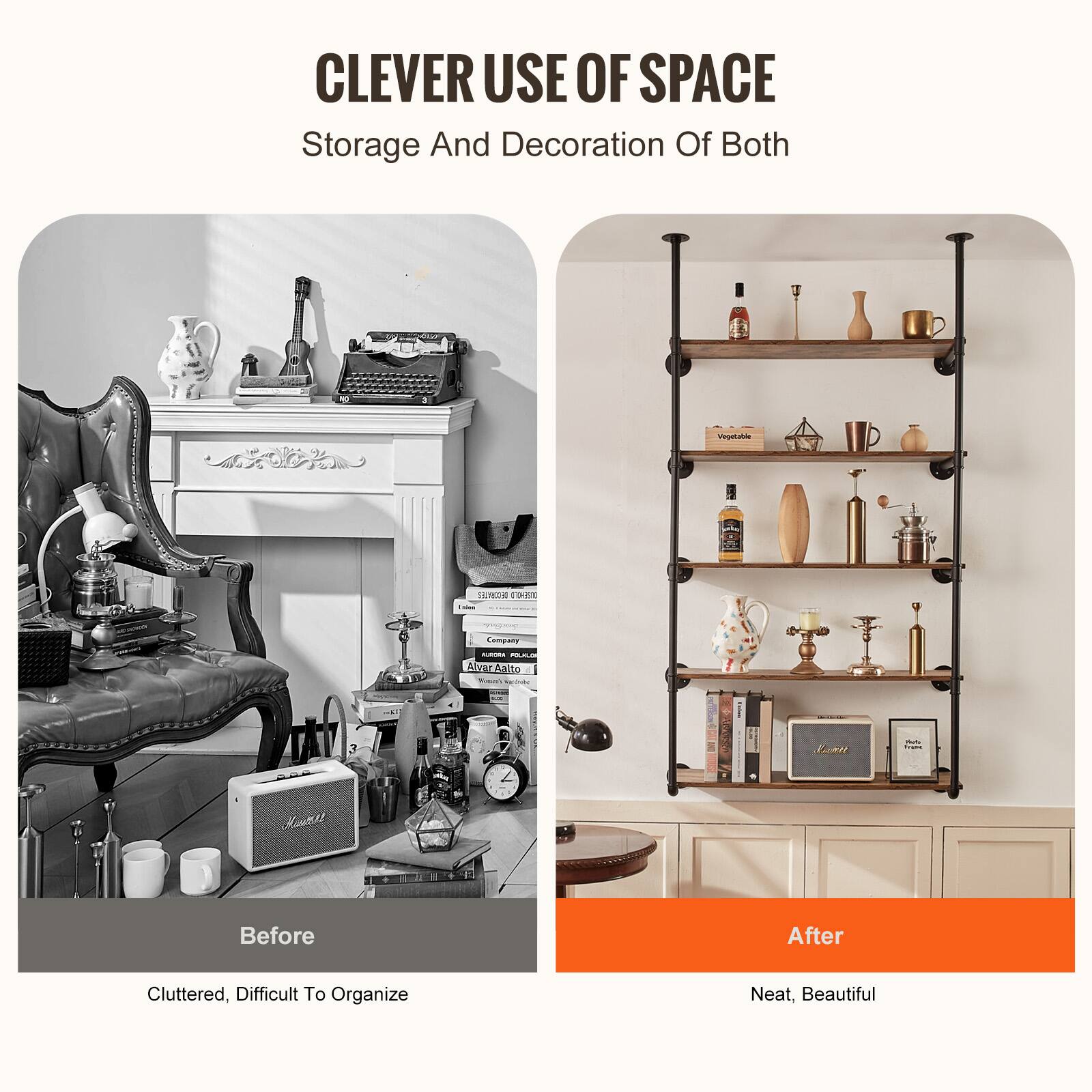 CLEVER USE OF SPACE  
Storage And Decoration Of Both  

Before  
Cluttered, Difficult To Organize  

After  
Neat, Beautiful