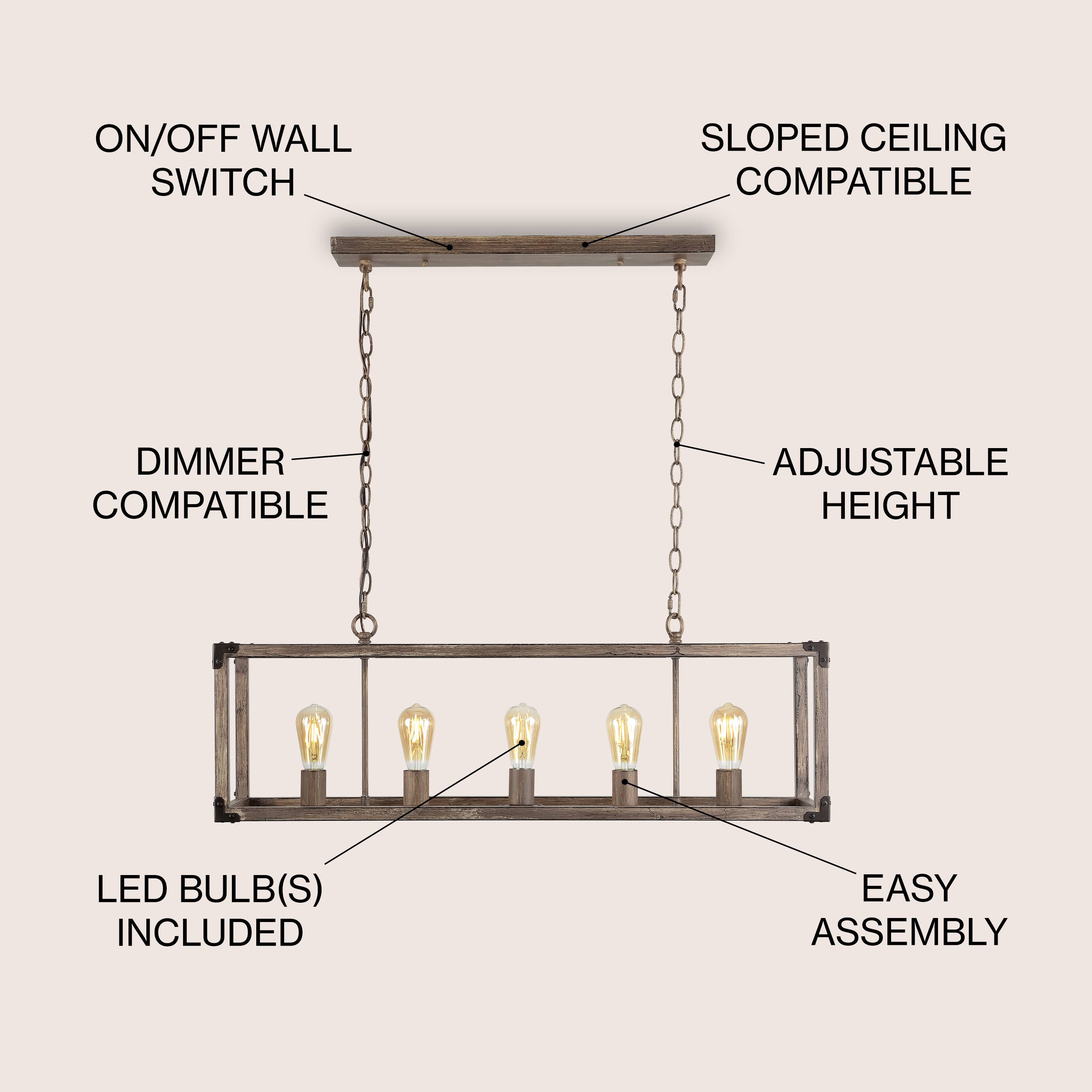 ON/OFF WALL SWITCH  
SLOPED CEILING COMPATIBLE  
DIMMER COMPATIBLE  
ADJUSTABLE HEIGHT  
LED BULB(S) INCLUDED  
EASY ASSEMBLY
