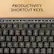 PRODUCTIVITY SHORTCUT KEYS
F1 F2 F3 F4 F5 F6 F7 F8 F9 F10 F11 F12
# 3 $ 4 % 5 ^ 6 & 7 * 8 ( 9 ) 0 W E R T Y U | O P S D F G H J K L : Z X C V B N M < >