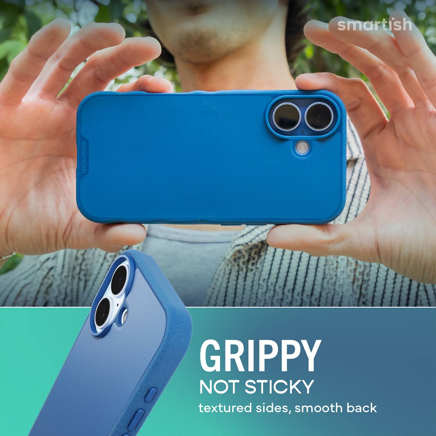 smartish  
GRIPPY NOT STICKY  
textured sides, smooth back