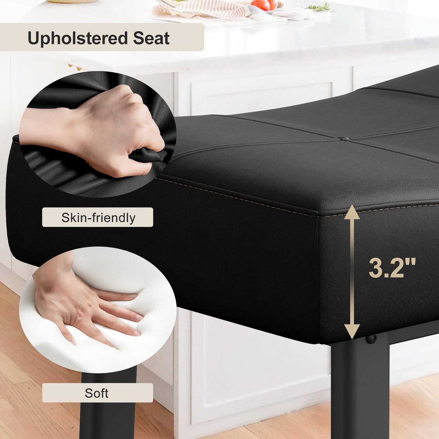 Upholstered Seat

- Skin-friendly
- Soft
- 3.2"