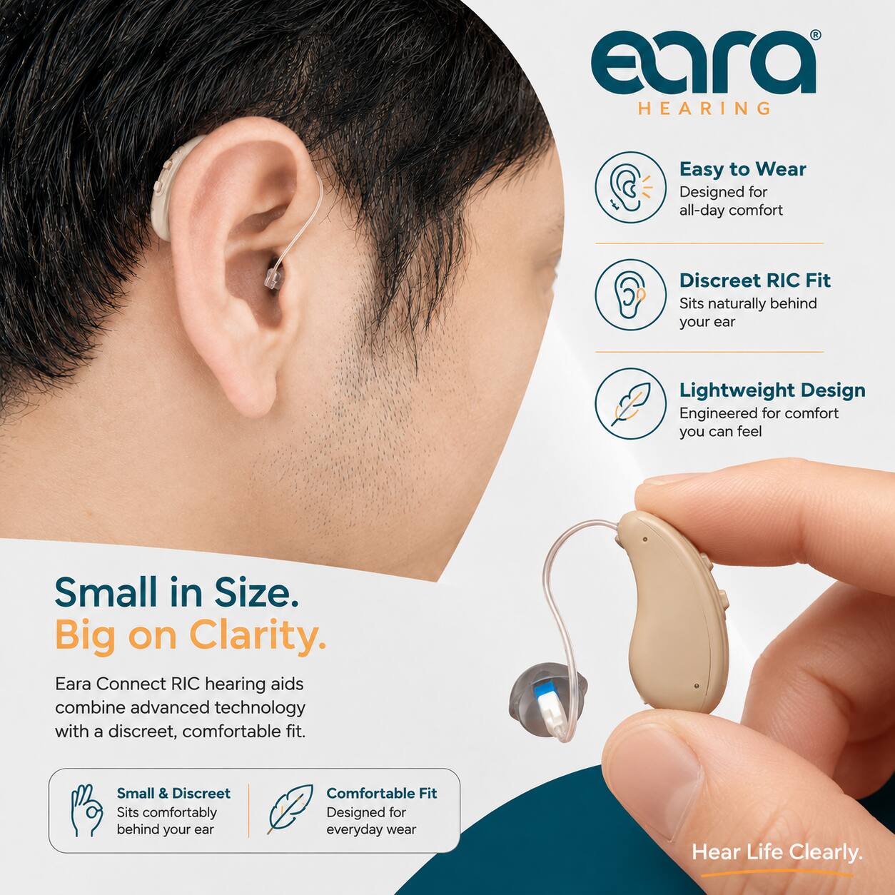 Eara Hearing

Easy to Wear
Designed for all-day comfort

Discreet RIC Fit
Sits naturally behind your ear

Lightweight Design
Engineered for comfort you can feel

Small in Size. Big on Clarity.
Eara Connect RIC hearing aids combine advanced technology with a discreet, comfortable fit.

Small & Discreet
Sits comfortably behind your ear

Comfortable Fit
Designed for everyday wear

Hear Life Clearly.