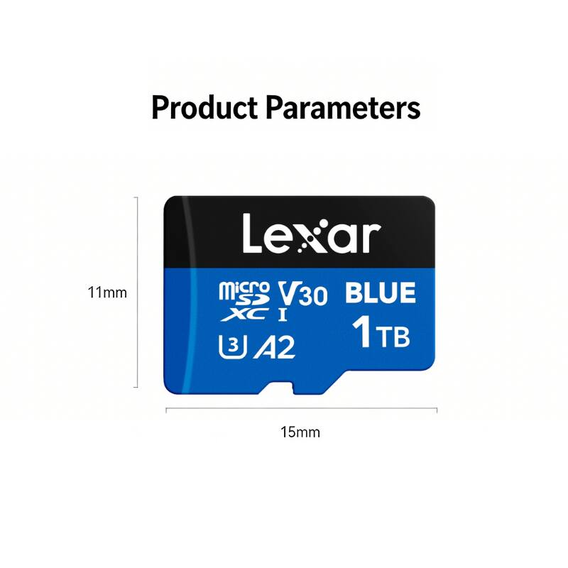 Product Parameters

Lexar  
11mm  
microSD V30  
BLUE  
XC I  
A2  
1TB  
15mm