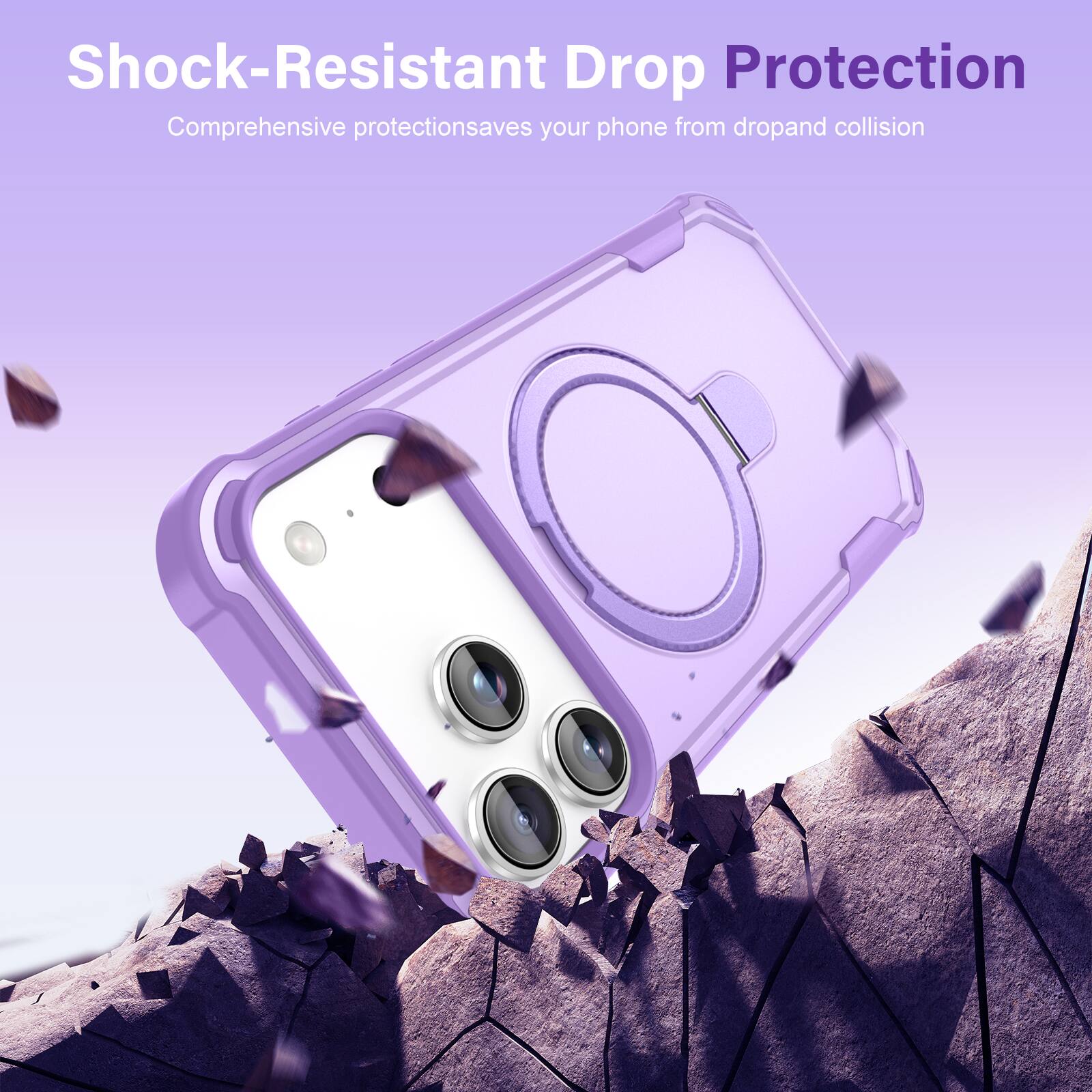 Shock-Resistant Drop Protection  
Comprehensive protection saves your phone from drop and collision