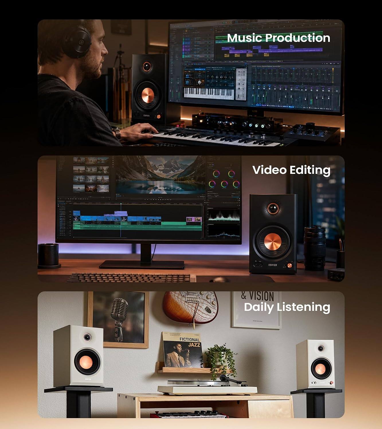 Music Production  
Video Editing  
EDIFIER  
& VISION Daily Listening  
FICTIONAL JAZZ