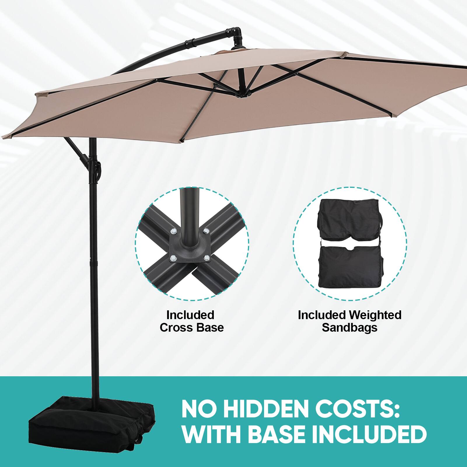 Included Cross Base  
Included Weighted Sandbags  
NO HIDDEN COSTS: WITH BASE INCLUDED