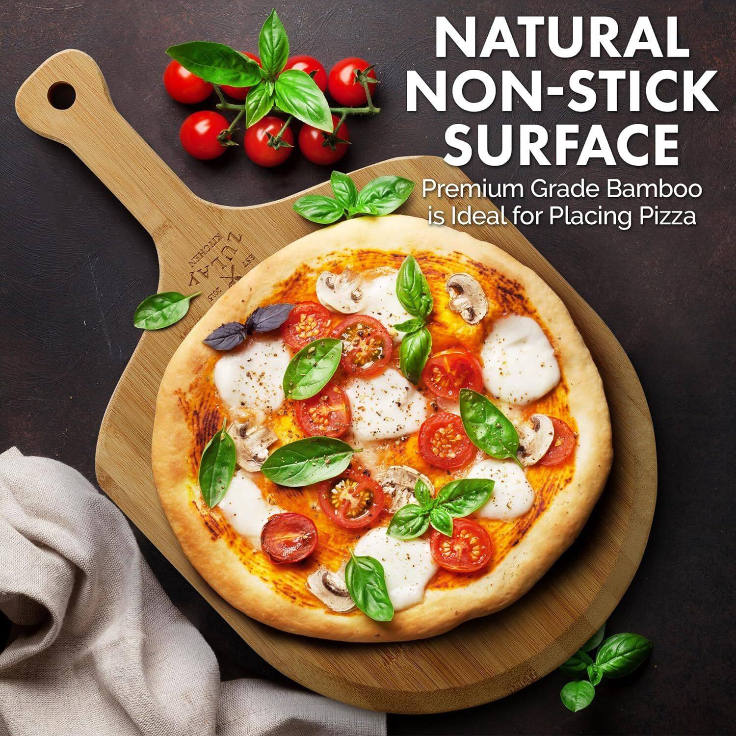 NATURAL NON-STICK SURFACE

Premium Grade Bamboo is Ideal for Placing Pizza