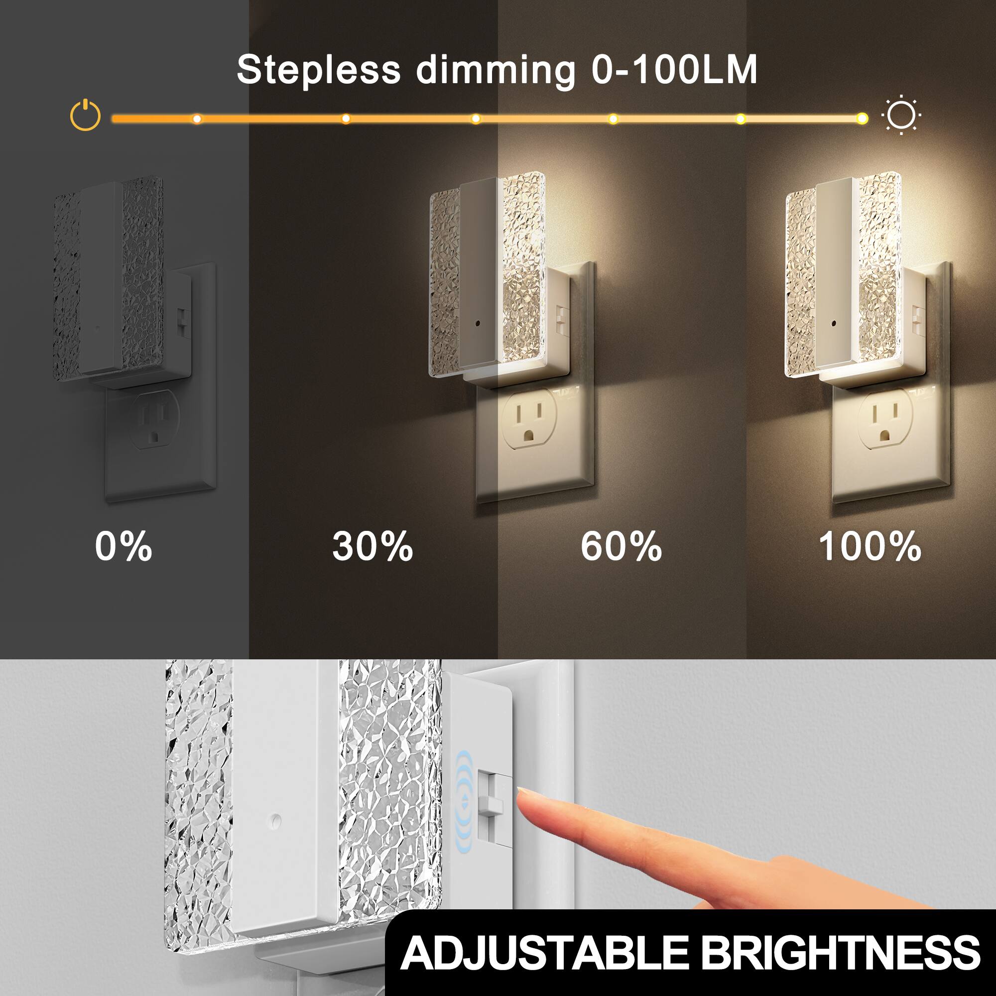 Stepless dimming 0-100LM  
0%  
30%  
60%  
100%  
ADJUSTABLE BRIGHTNESS
