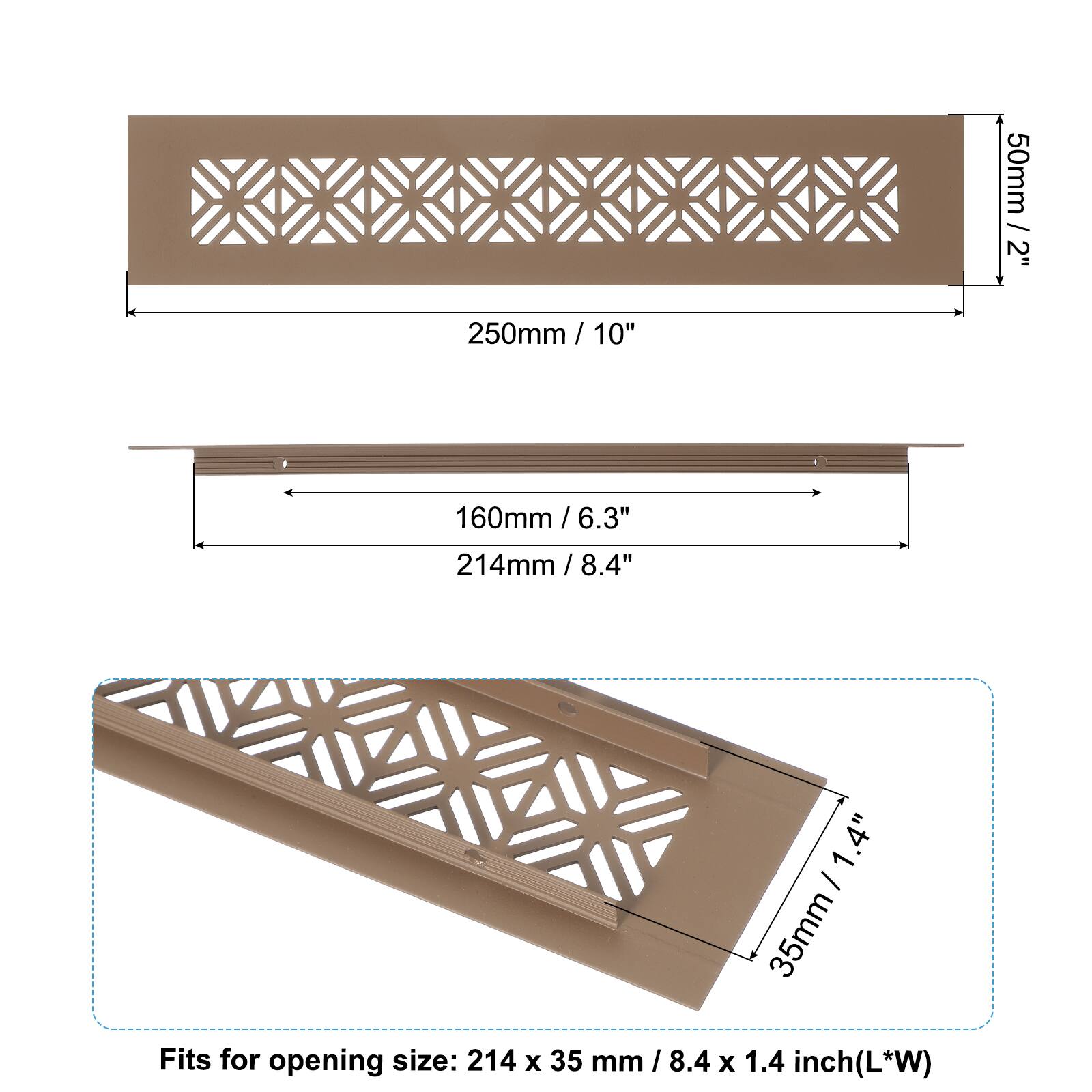 50mm / 2"  
250mm / 10"  
160mm / 6.3"  
214mm / 8.4"  
35mm / 1.4"  

Fits for opening size: 214 x 35 mm / 8.4 x 1.4 inch (L*W)