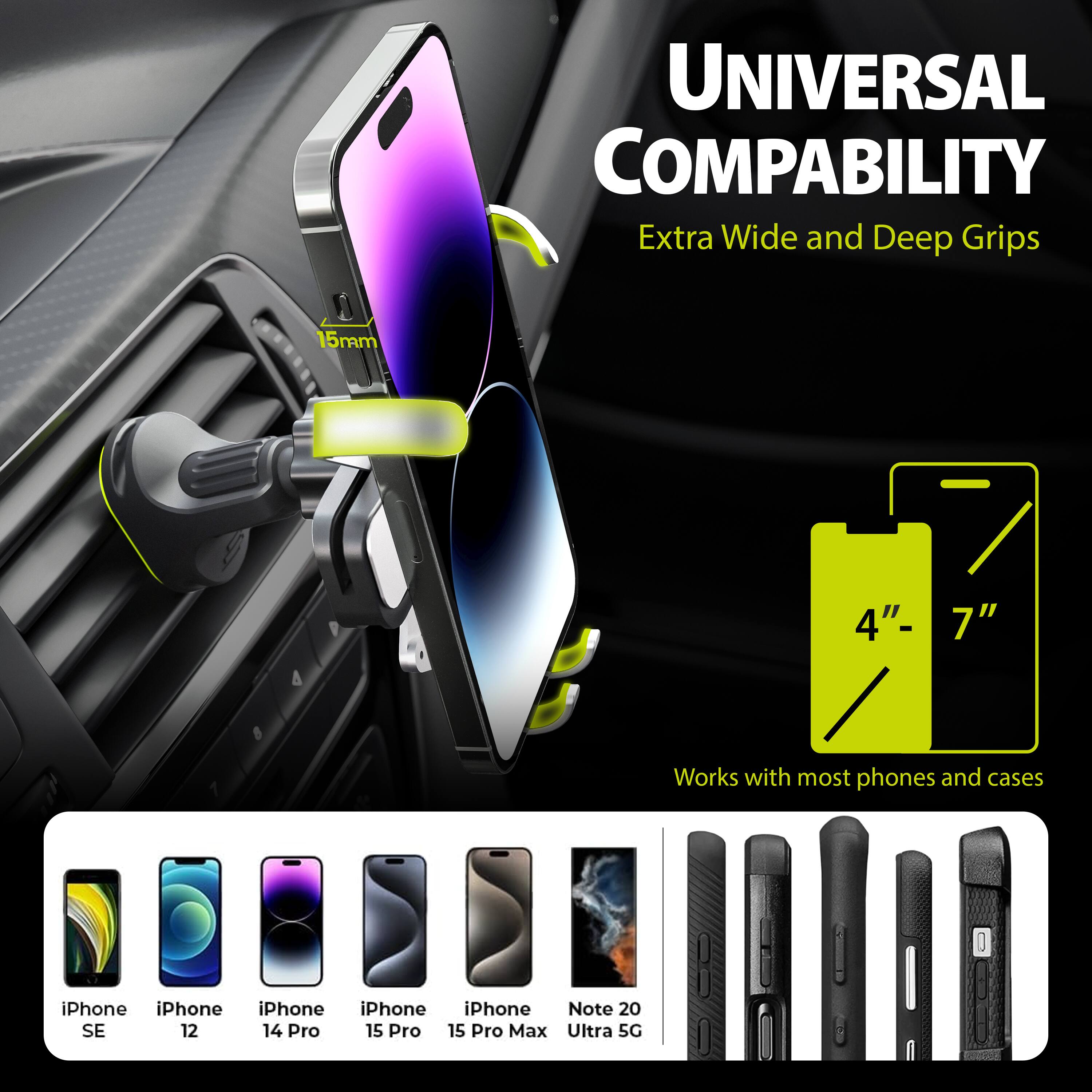 UNIVERSAL COMPABILITY, Extra Wide and Deep Grips, 15mm, 4"- 7", Works with most phones and cases, iPhone SE, iPhone 12, iPhone 14 Pro, iPhone 15 Pro, iPhone 15 Pro Max, Note 20 Ultra 5G