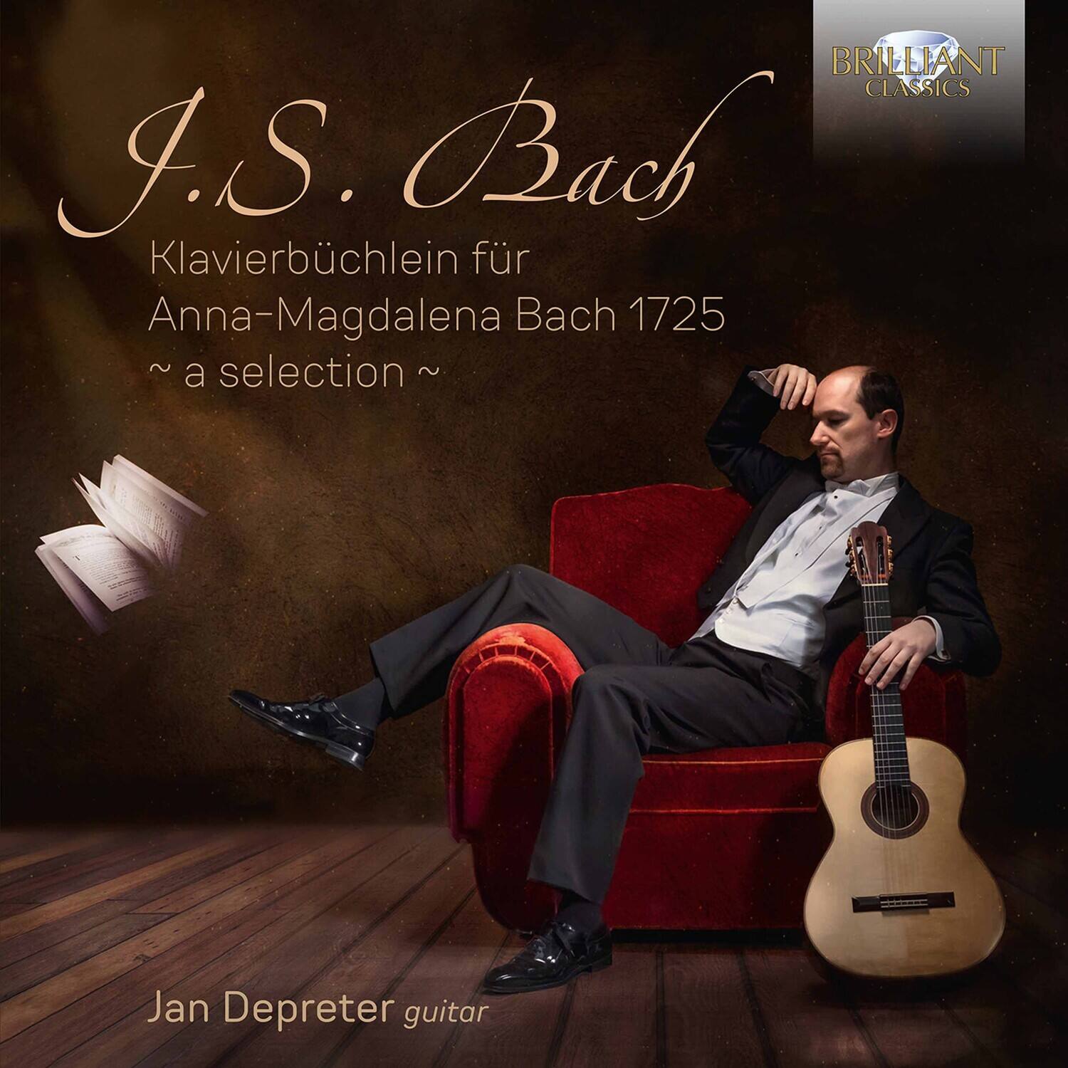 J.S. Bach  
Klavierbüchlein für Anna-Magdalena Bach 1725  
~ a selection ~  

Jan Depreter guitar  

BRILLIANT CLASSICS