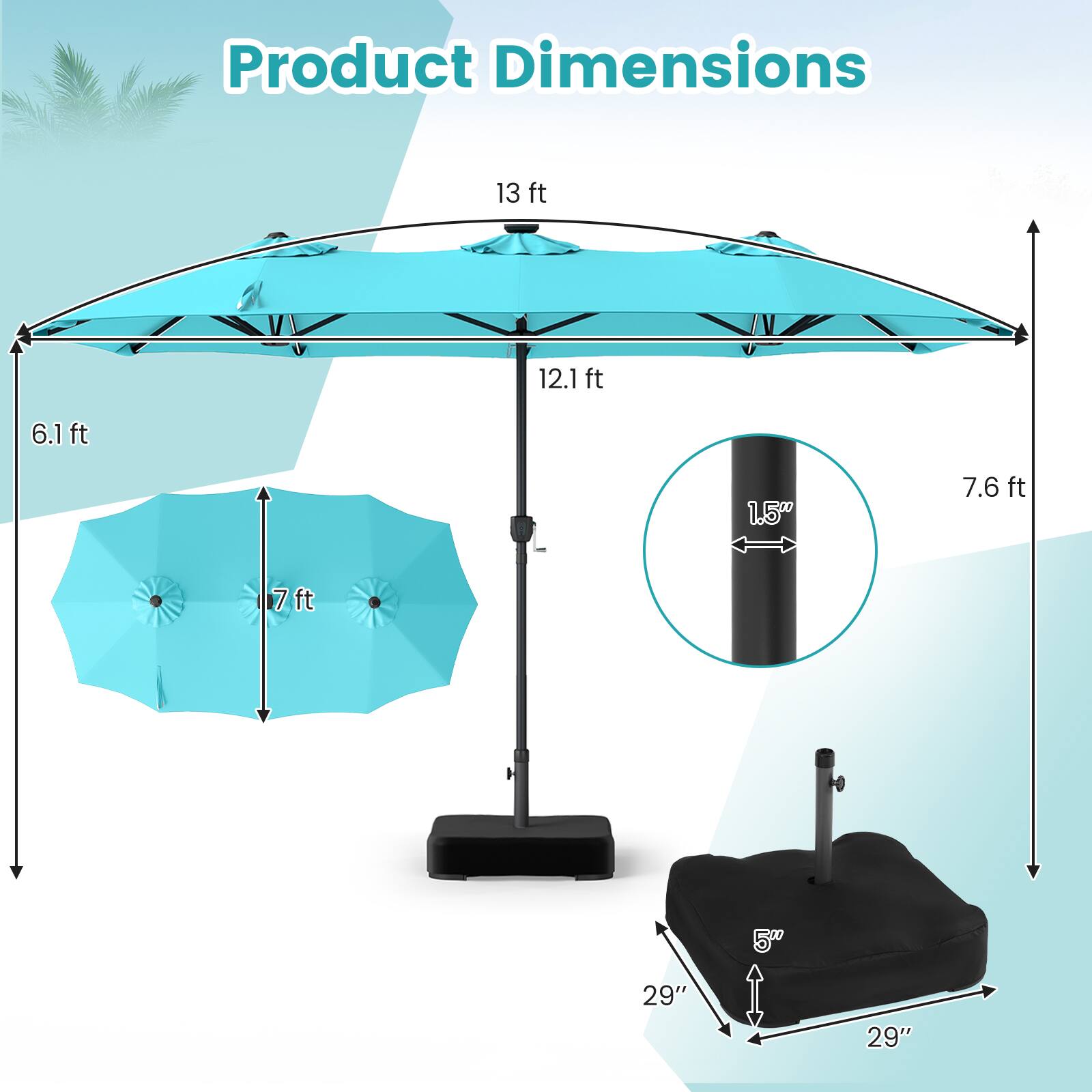 Product Dimensions
13 ft
12.1 ft
6.1 ft
1.5"
7.6 ft
7 ft
5"
29"
29"