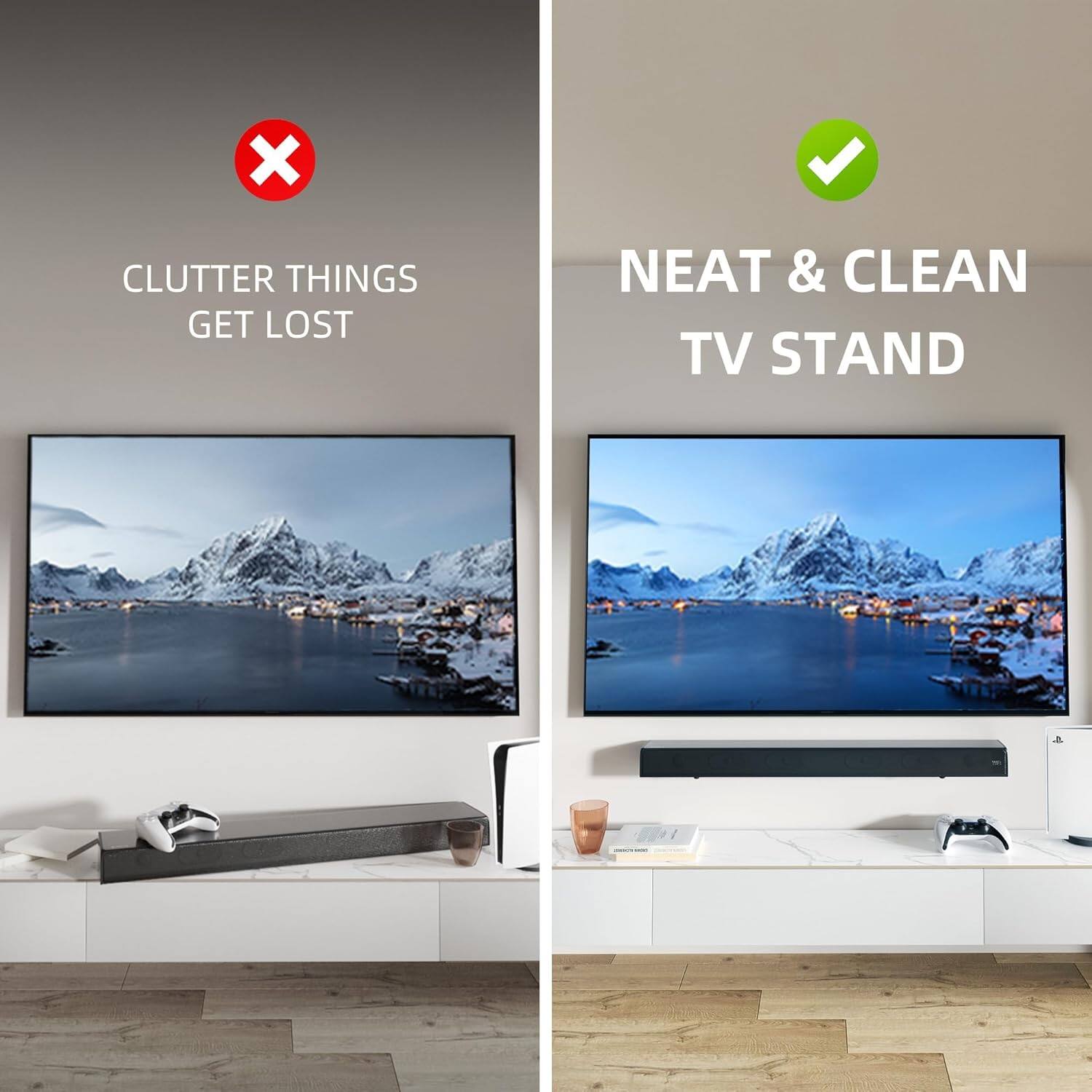 CLUTTER THINGS GET LOST

NEAT & CLEAN TV STAND