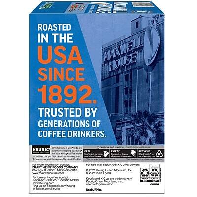 ROASTED IN THE USA SINCE 1892.  
TRUSTED BY GENERATIONS OF COFFEE DRINKERS.

MAXWELL HOUSE

Only KEURIG PEEL EMPTY RECYCLE

For more information contact:  
KRAFT HEINZ FOODS COMPANY  
Chicago, IL 60001  
1-888-496-0018

For use in all KEURIG K-CUPS brewers  
© 2021 Kraft Foods  
© 2021 Keurig Green Mountain, Inc.

For brewing inquiries contact:  
Keurig Green Mountain, Inc.  
1-866-901-2732

K-Cup is a trademark of Keurig Green Mountain, Inc.  
Used with permission.

Find us on Facebook.com/Keurig  
Twitter.com/Keurig  
KraftWolfs