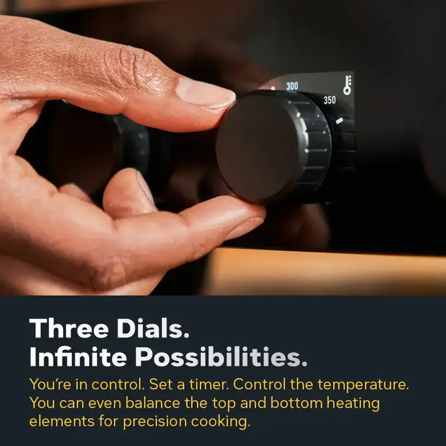 Three Dials. Infinite Possibilities. You're in control. Set a timer. Control the temperature. You can even balance the top and bottom heating elements for precision cooking.