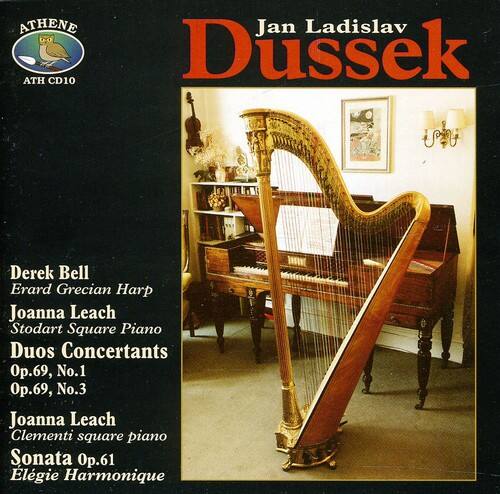 ATHENE  
ATH CD10  

Jan Ladislav Dussek  

Derek Bell  
Erard Grecian Harp  
Joanna Leach  
Stodart Square Piano  
Duos Concertants  
Op.69, No.1  
Op.69, No.3  

Joanna Leach  
Clementi square piano  
Sonata Op.61  
Elegie Harmonique