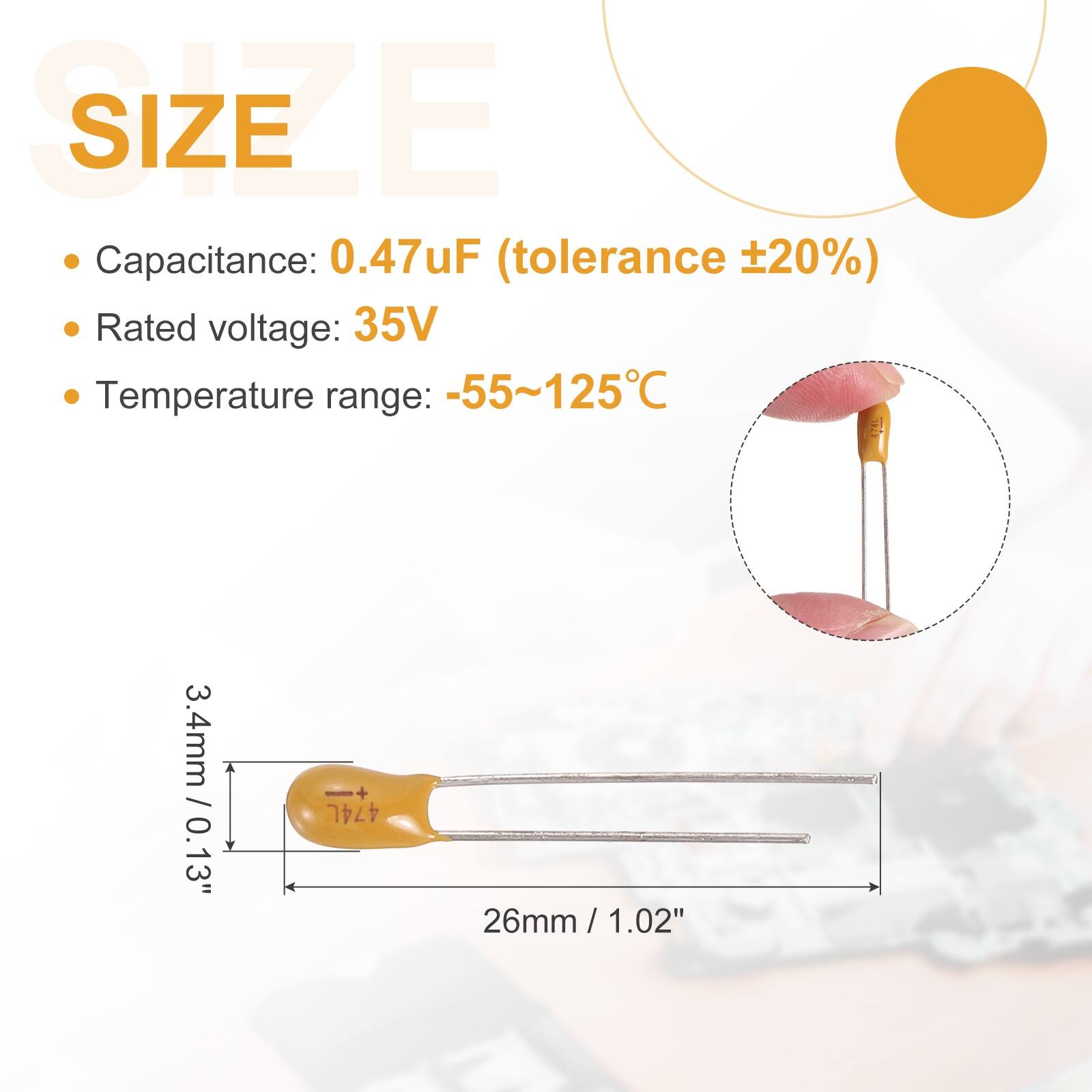 SIZE

- Capacitance: 0.47uF (tolerance ±20%)
- Rated voltage: 35V
- Temperature range: -55~125°C

3.4mm / 0.13" + 474L
26mm / 1.02"