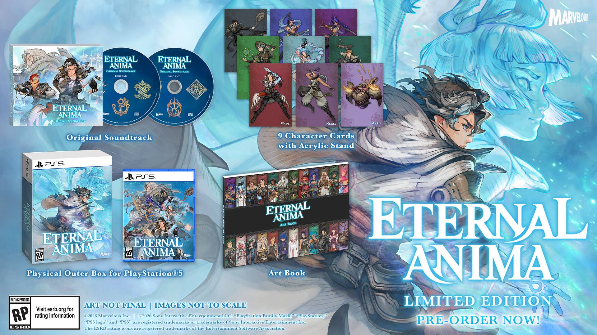 MARVELOUSE

ETERNAL ANIMA ORIGINAL SOUNDTRACK

NAM
WADE
NERIA
M.O.S.

Original Soundtrack
9 Character Cards with Acrylic Stand
PS5
PS5 ETERNAL ANIMA Physical Outer Box for PlayStation
ETERNAL ANIMA Art Book

ETERNAL ANIMA LIMITED EDITION
PRE-ORDER NOW!

ETERNAL ANIMA
RATING PENDING
Visit esrb.org for RP rating information

"PS5 2026 logo" Marvelous and "PS3" Inc. are 2026 registered Sony Interactive Entertainment LLC. or trademarks of Sony "PlayStation Interactive Family Entertainment Mark," "PlayStation," Inc.

The ESRB rating icons are registered trademarks of the Entertainment Software Association.