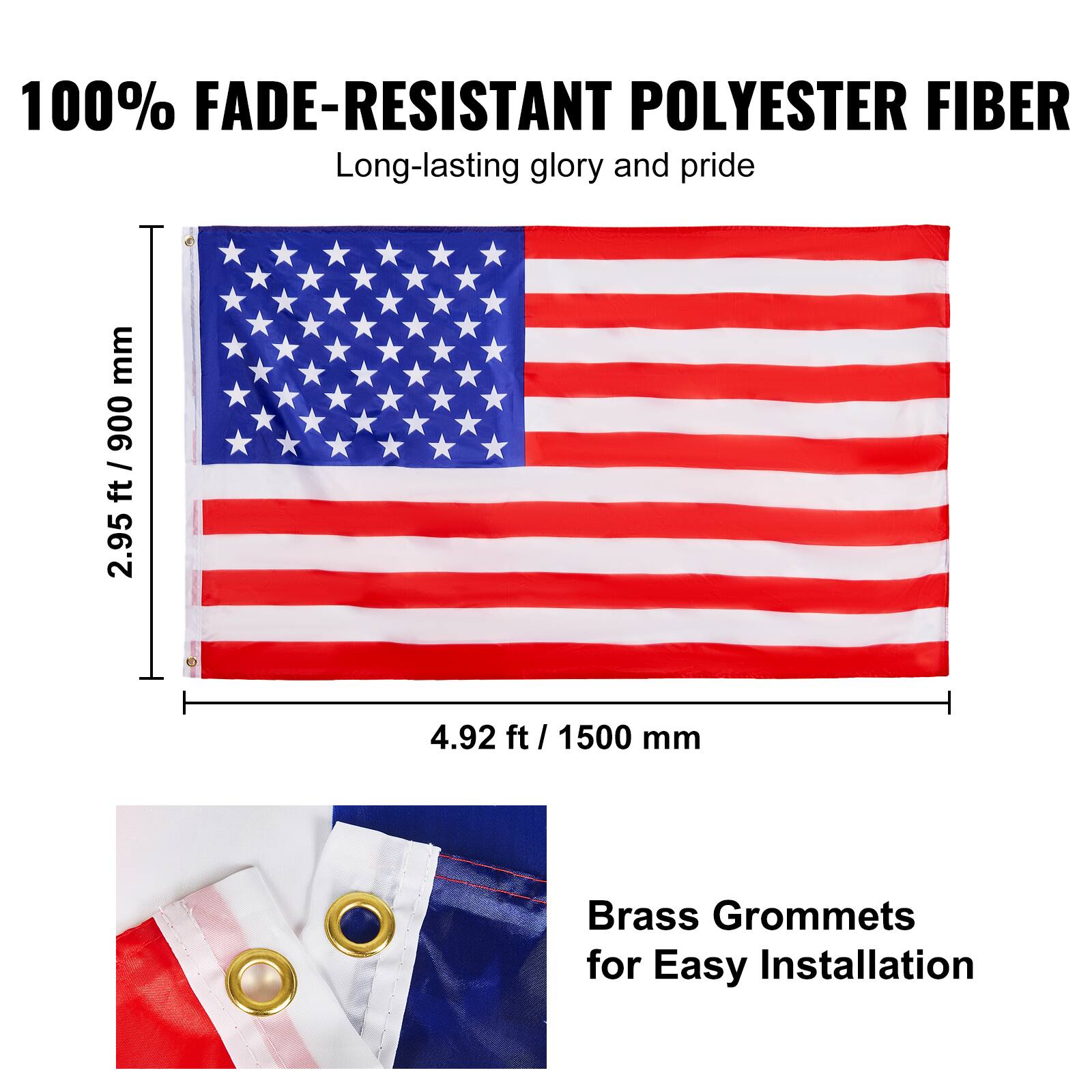 100% FADE-RESISTANT POLYESTER FIBER  
Long-lasting glory and pride  

2.95 ft / 900 mm  
4.92 ft / 1500 mm  

Brass Grommets for Easy Installation