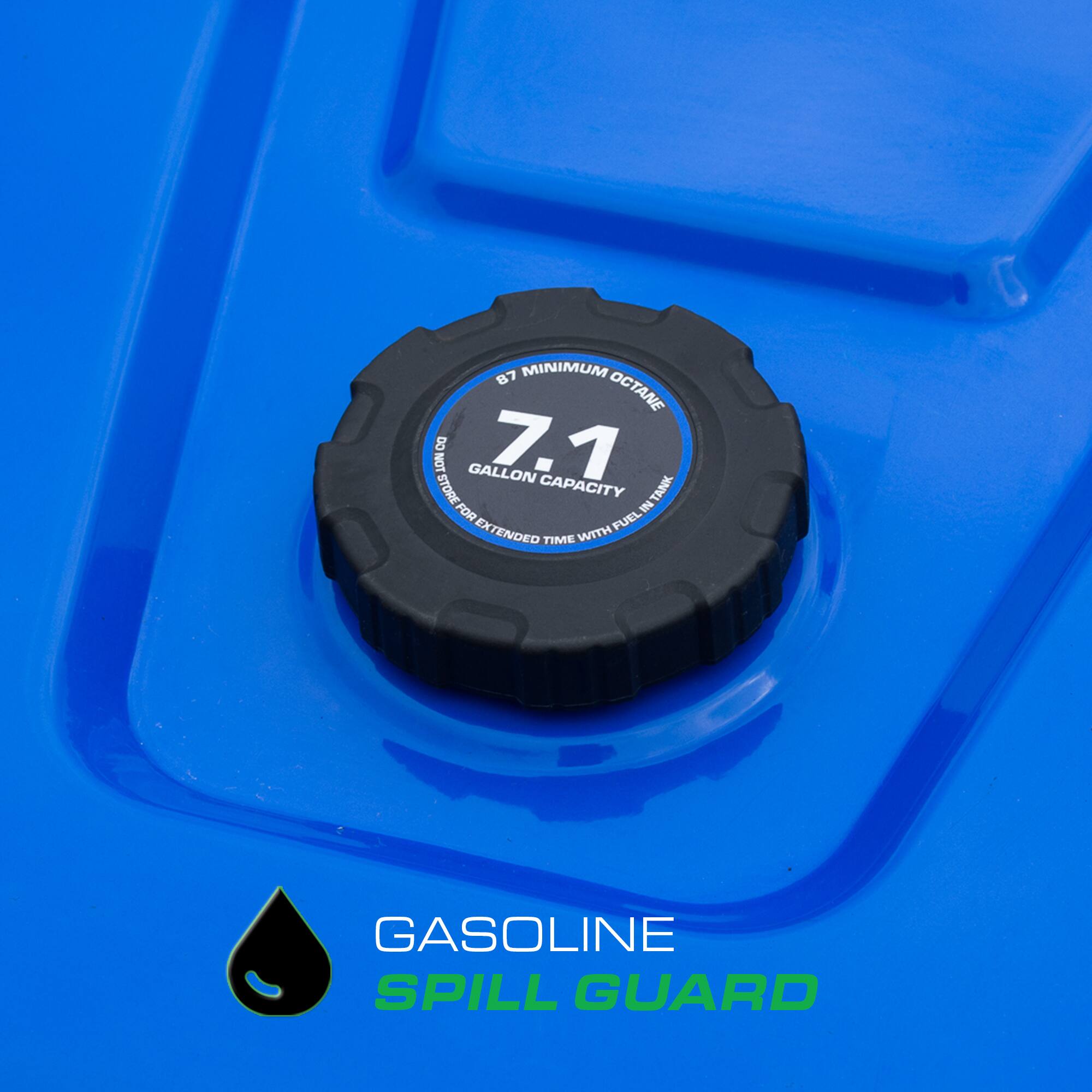 87 MINIMUM OCTANE 7.1 GALLON CAPACITY TANK FOR EXTENDED FUEL TIME WITH GASOLINE SPILL GUARD