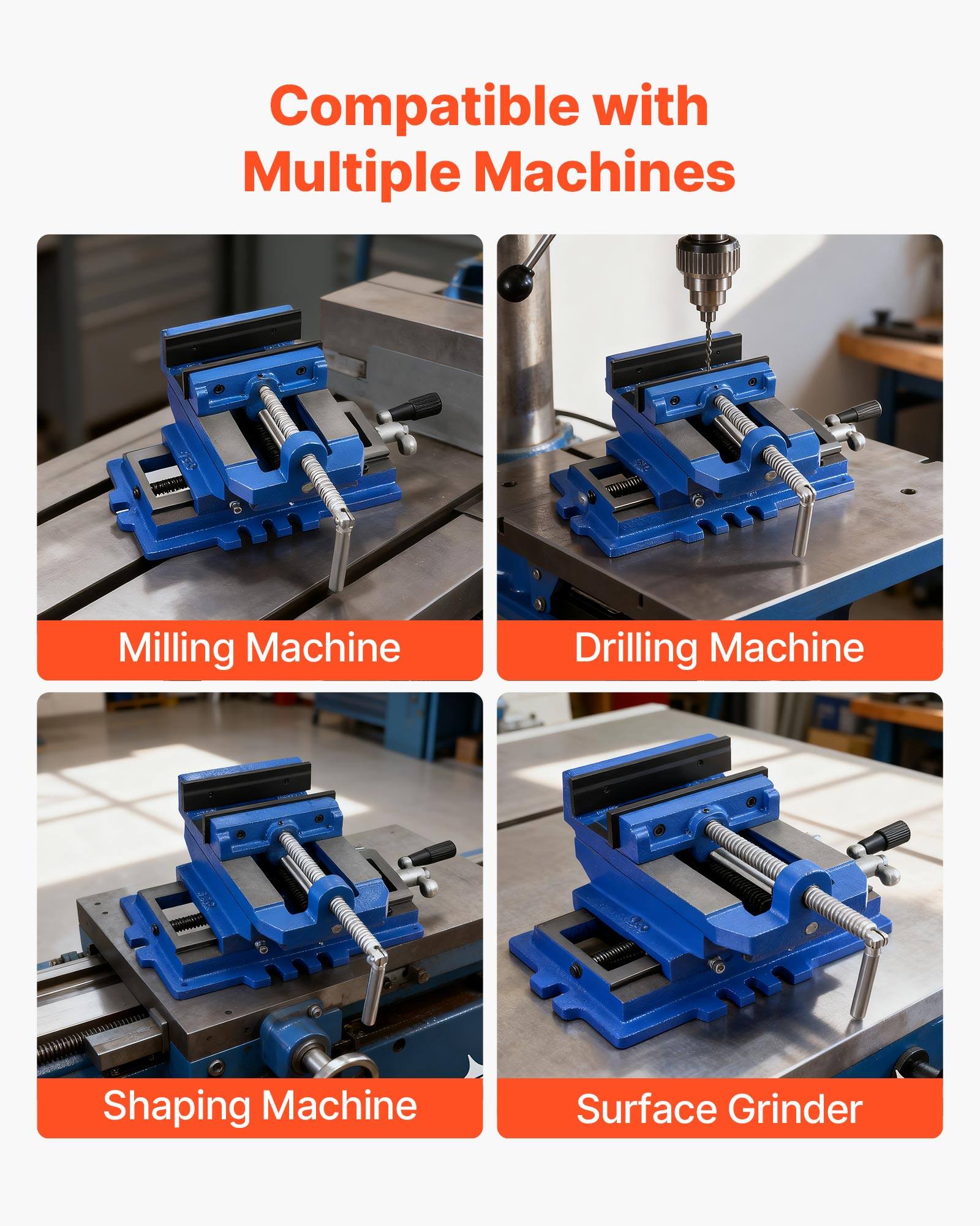 Compatible with Multiple Machines

- Milling Machine
- Drilling Machine
- Shaping Machine
- Surface Grinder