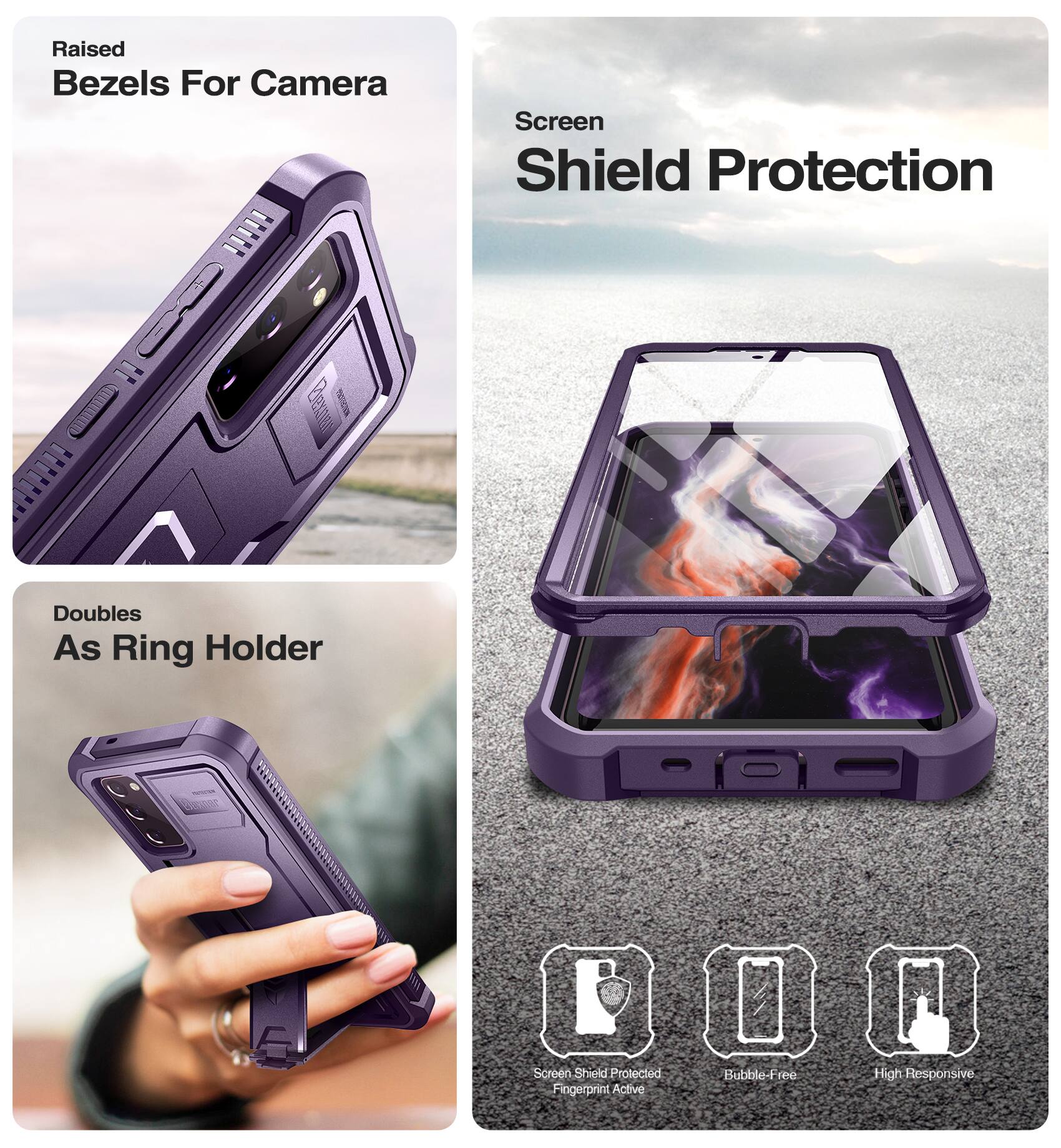 Raised Bezels For Camera  
Screen Shield Protection  
Doubles As Ring Holder  

Screen Shield Protected Fingerprint Active  
Bubble-Free  
High Responsive