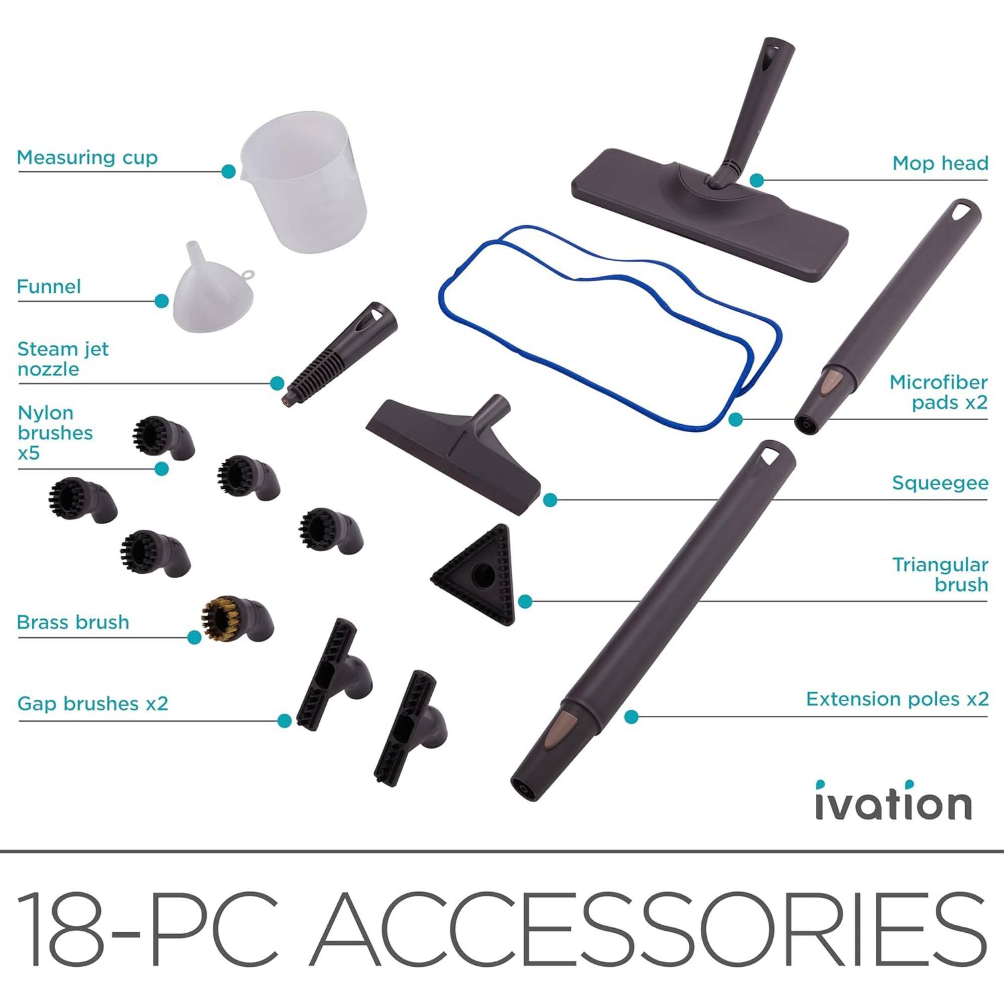 Measuring cup, Funnel, Steam jet nozzle, Nylon brushes x5, Microfiber pads x2, Squeegee, Triangular brush, Brass brush, Gap brushes x2, Extension poles x2, ivation 18-PC ACCESSORIES