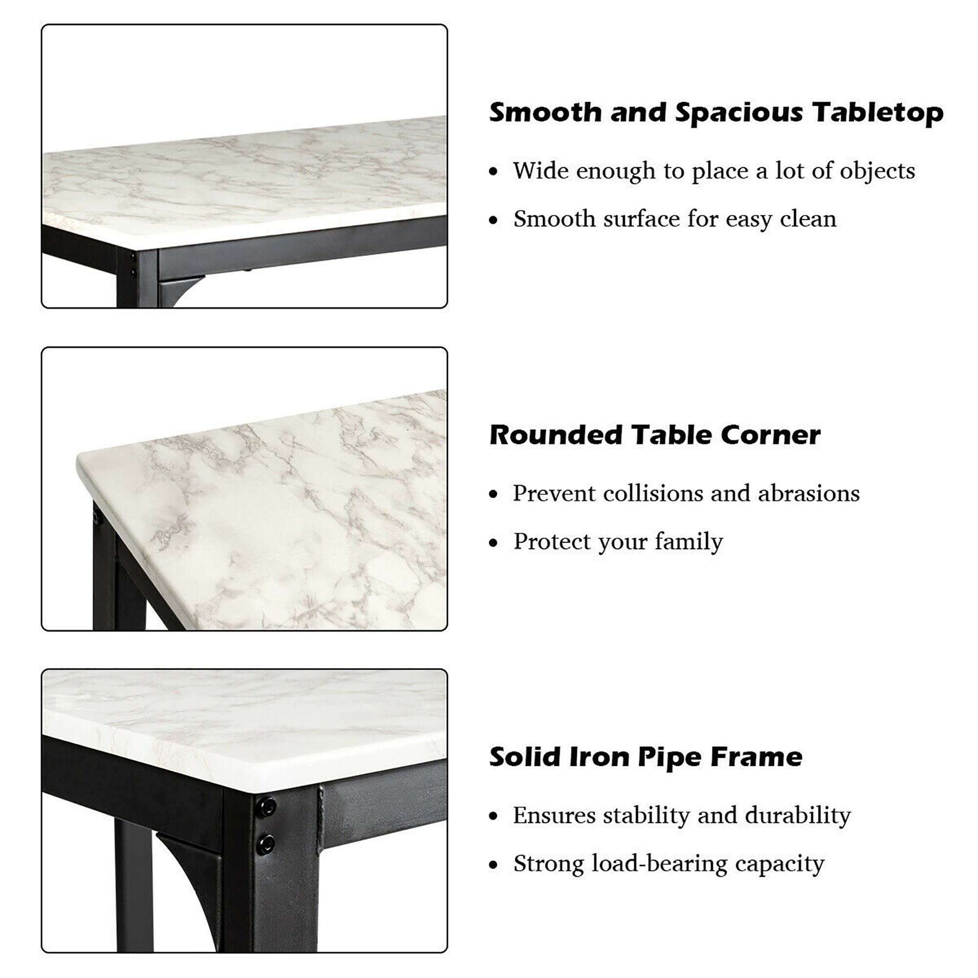 Smooth and Spacious Tabletop: Wide enough to place a lot of objects. Smooth surface for easy clean.

Rounded Table Corner: Prevent collisions and abrasions. Protect your family.

Solid Iron Pipe Frame: Ensures stability and durability. Strong load-bearing capacity.